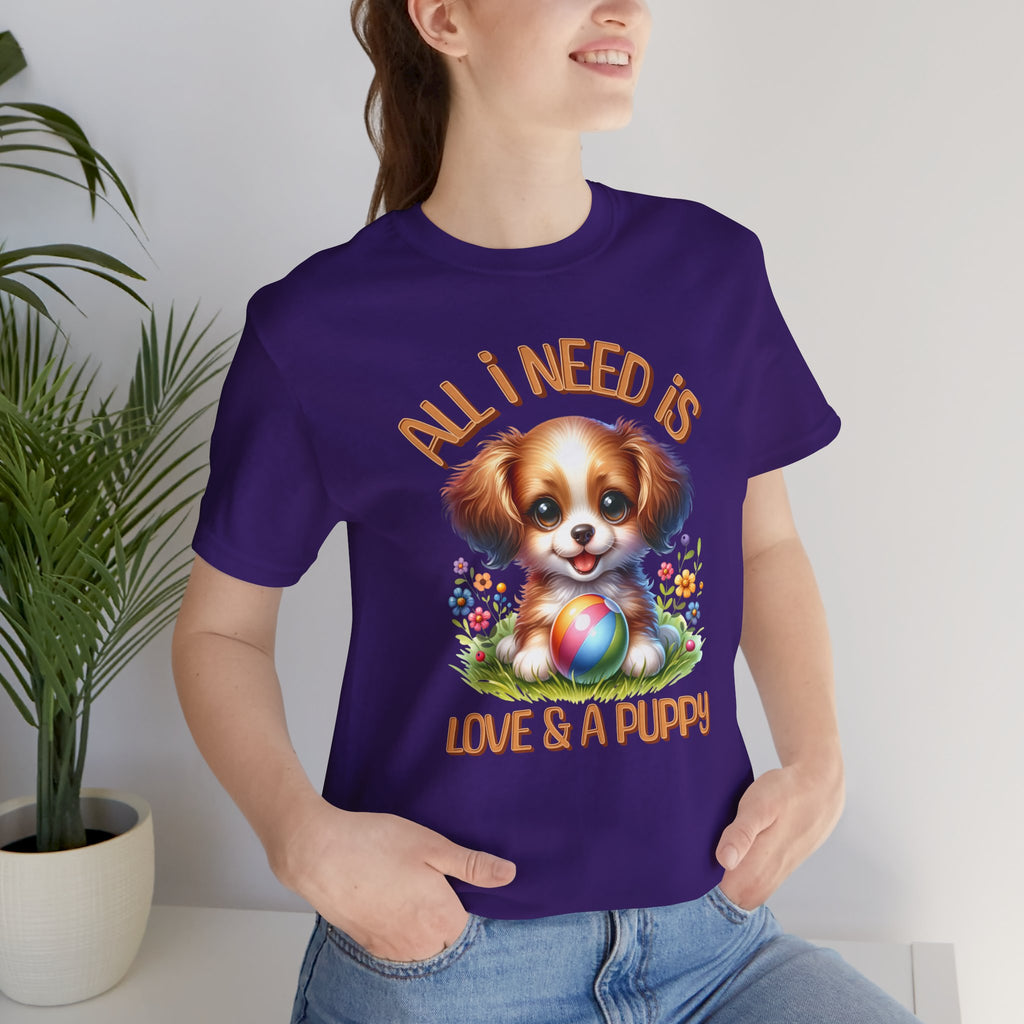 T-Shirt — "All I Need Is Love & a Puppy" Cute Puppy Graphic Tee