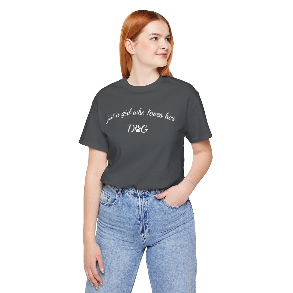 Just a Girl Who Loves Her Dog T-Shirt — Cute Dog Lover Tee