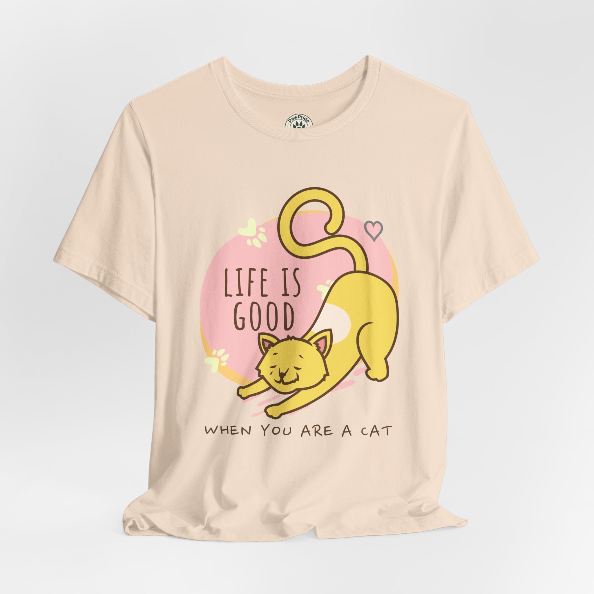 Life Is Good When You Are a Cat T-Shirt — Cute Cat Graphic Tee