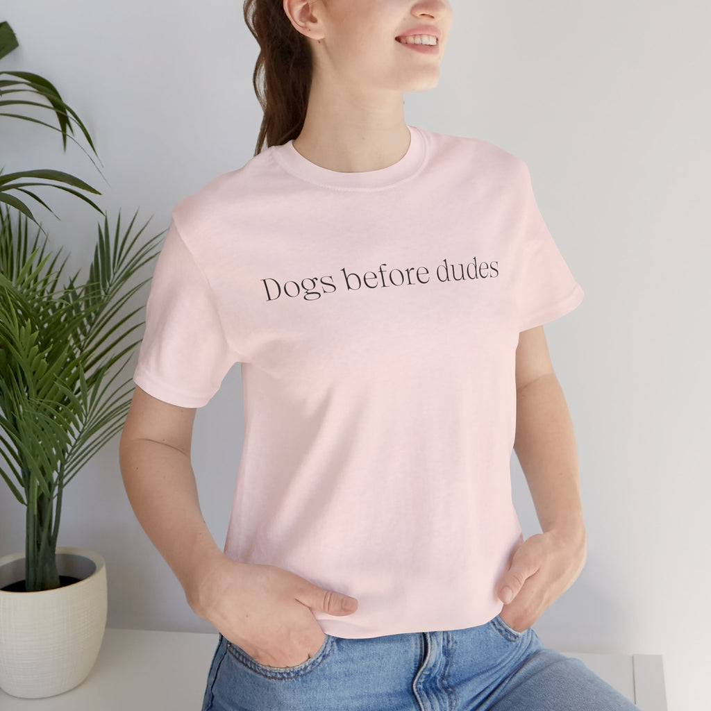 Dogs Before Dudes T-Shirt — Minimalist Dog Lover Tee