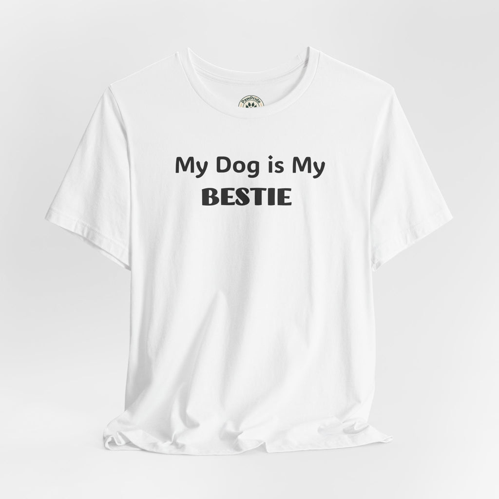 My Dog Is My Bestie T-Shirt — Cute Dog Lover Tee