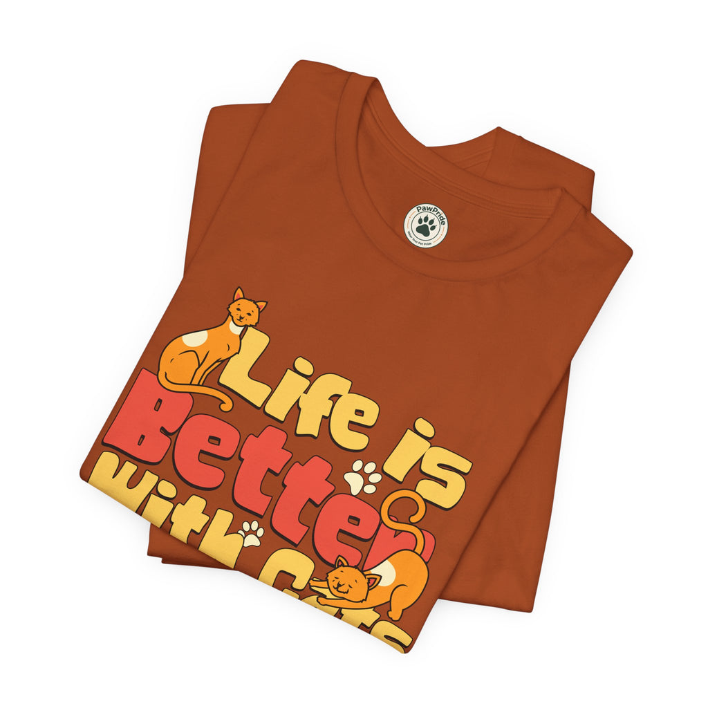 Life Is Better With Cats T‑Shirt