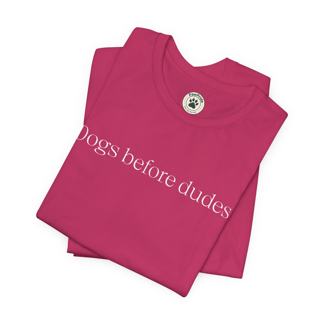 Dogs Before Dudes T‑Shirt — Funny Dog Lover Tee