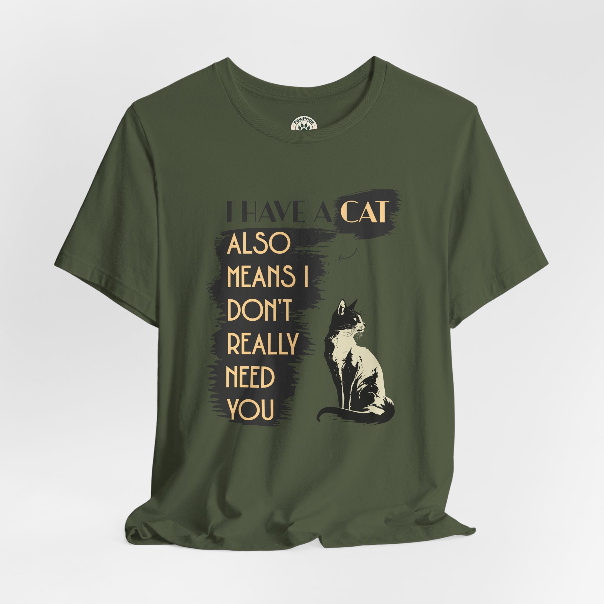 Cat Lover Tee — “I Have a Cat Also Means I Don’t Really Need You” Graphic T‑Shirt