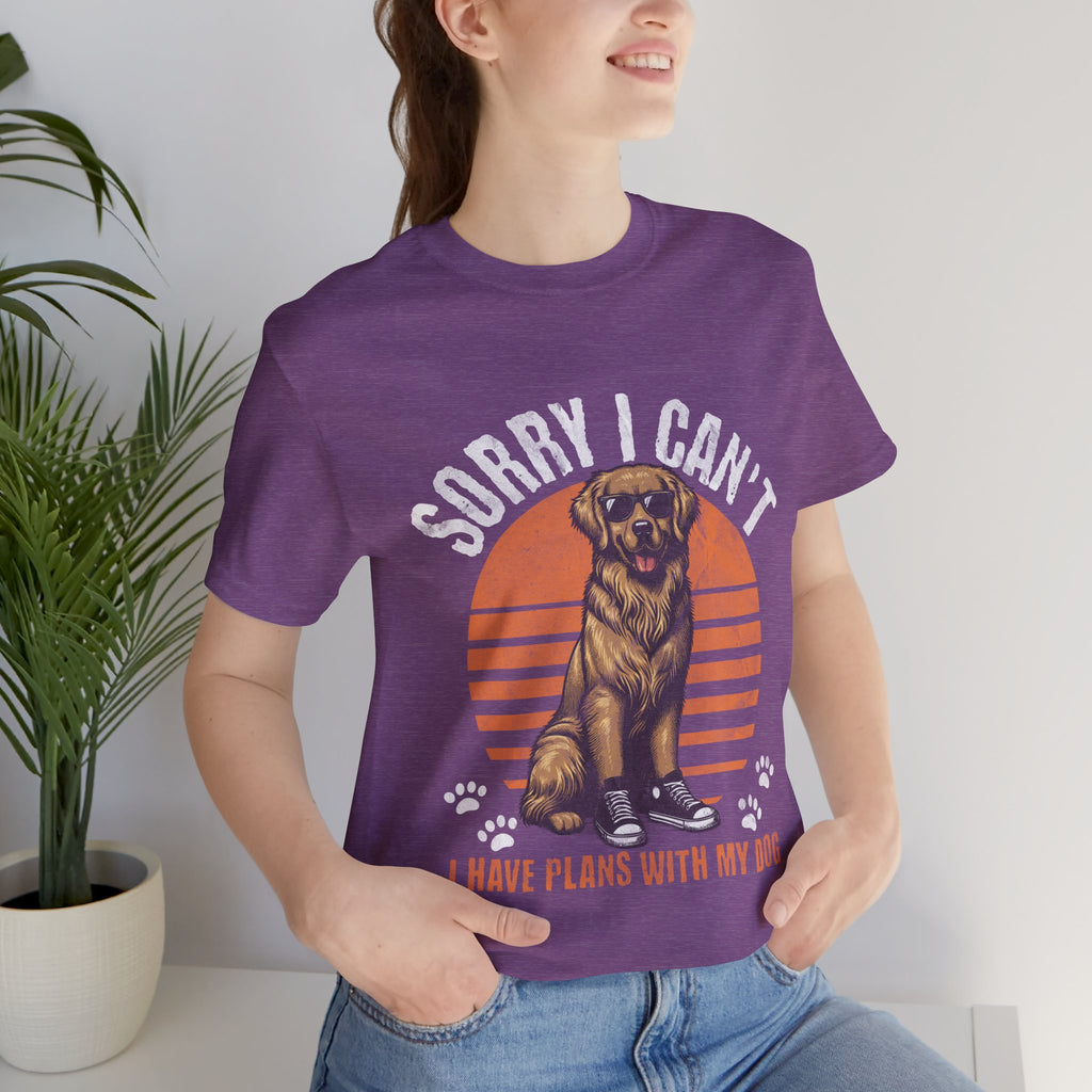 Dog Plans T-Shirt — “Sorry I Can’t, I Have Plans With My Dog” Graphic Tee