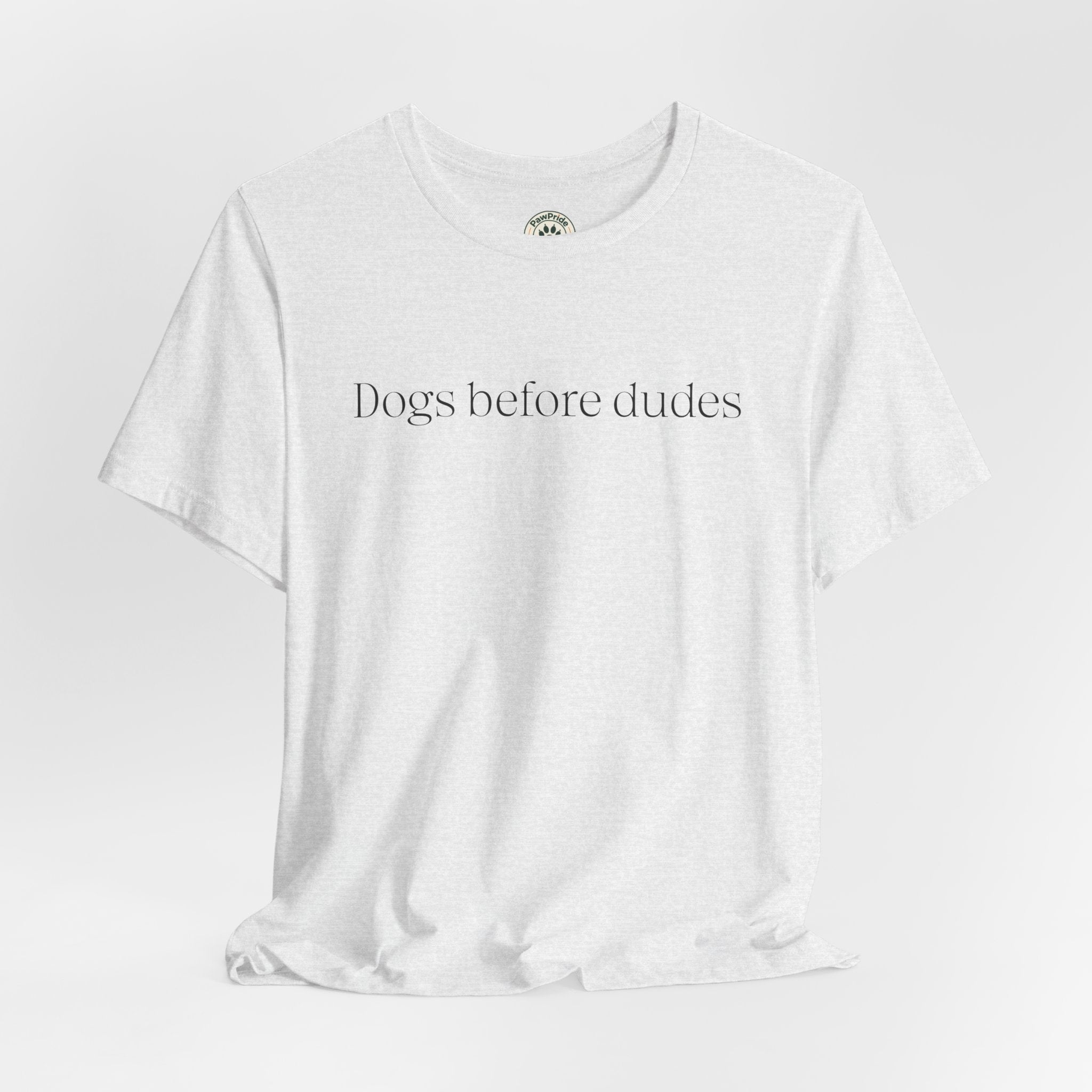 Dogs Before Dudes T-Shirt — Minimalist Dog Lover Tee