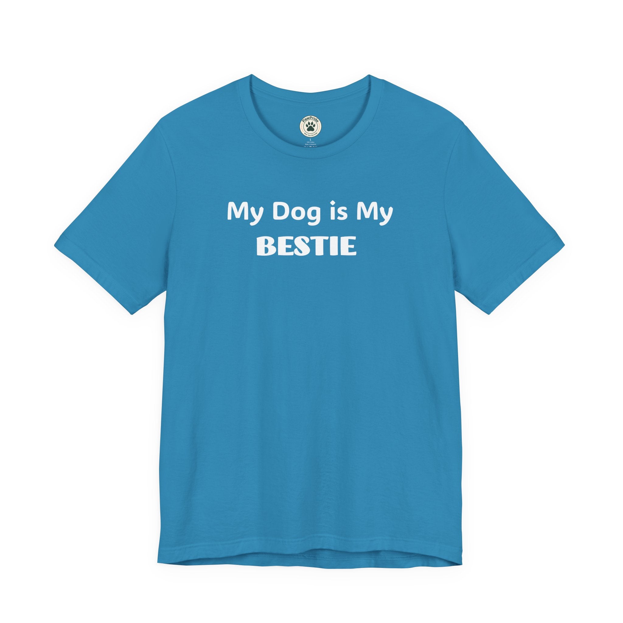 My Dog Is My Bestie T-Shirt — Dog Lover Tee
