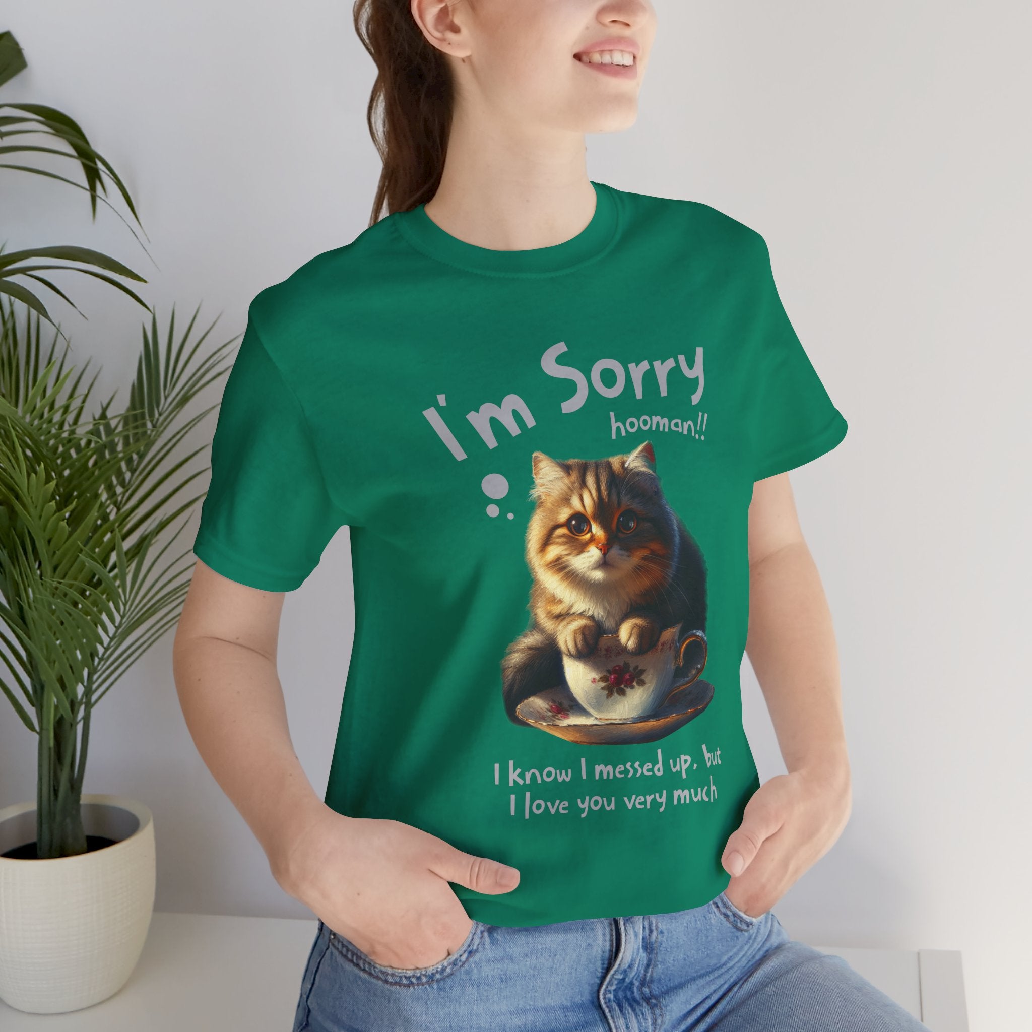 Sorry Kitten T‑Shirt – Cute Apology Cat Tee (‘I’m Sorry hooman!! I know I messed up, but I love you very much’)