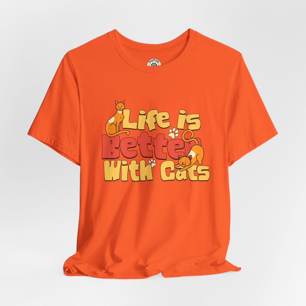 Life Is Better With Cats T‑Shirt