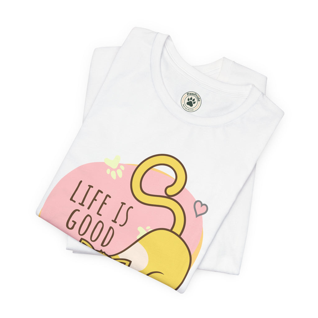 Life Is Good When You Are a Cat T-Shirt — Cute Cat Graphic Tee