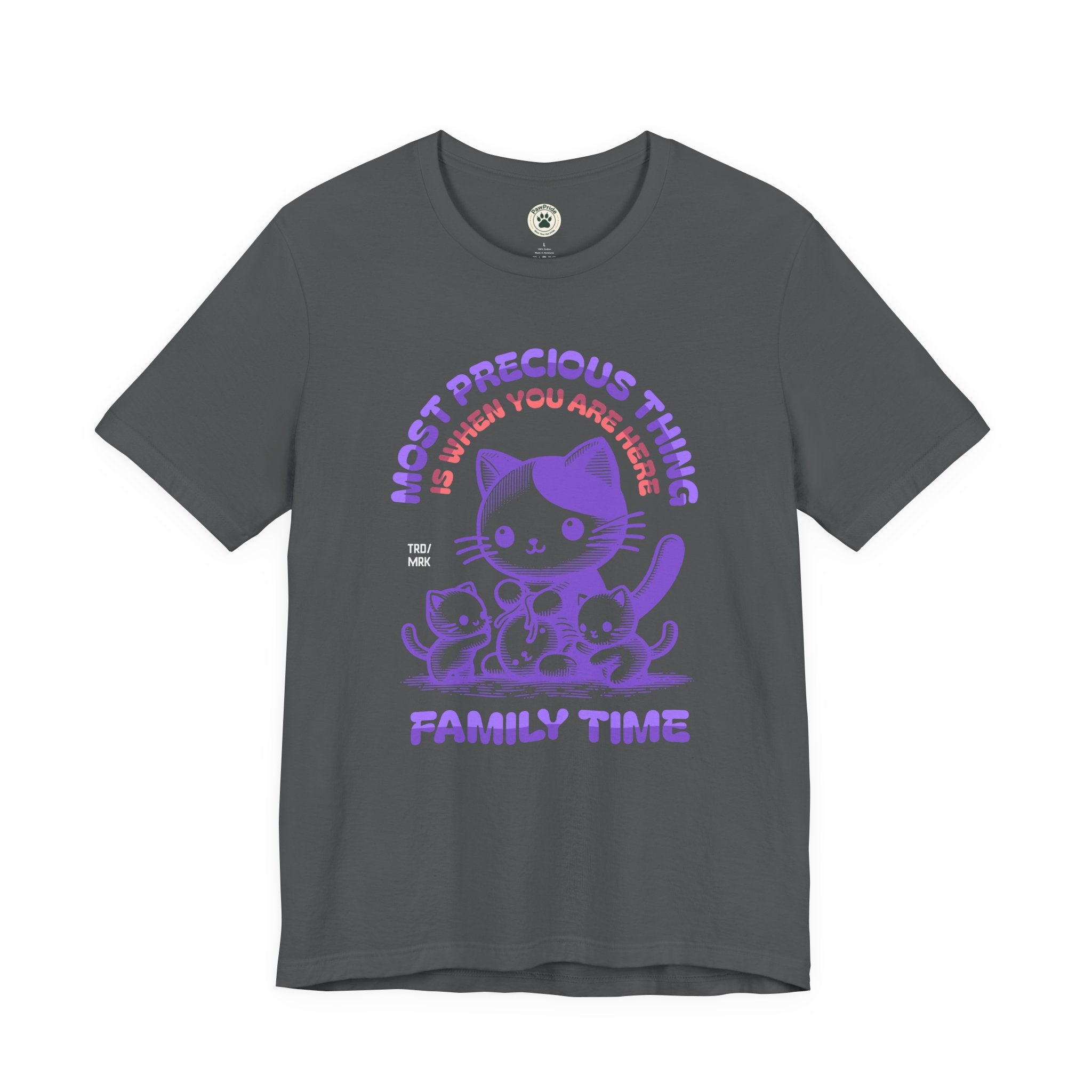 Family Time Cat Tee — "Most Precious Thing Is When You Are Here" Cute Cat Family T-Shirt