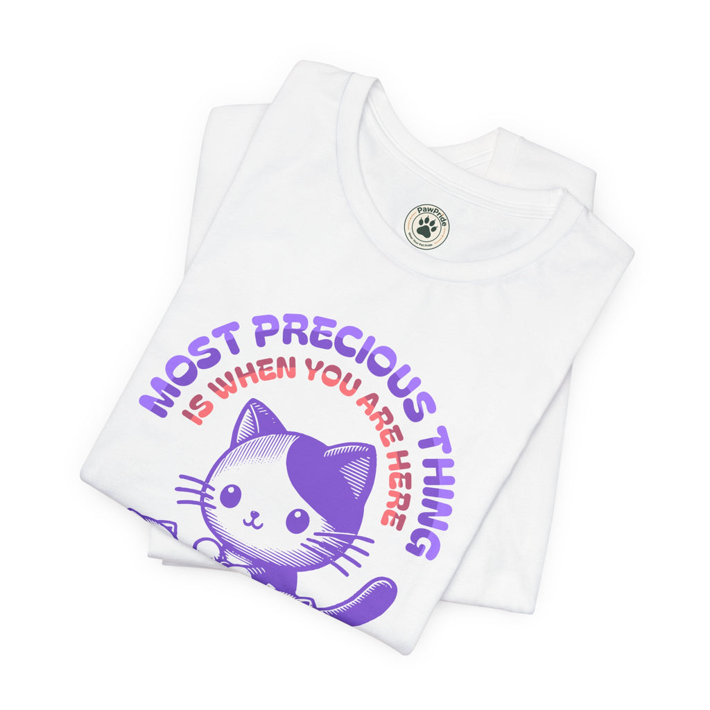 Family Time Cat Tee — "Most Precious Thing Is When You Are Here" Cute Cat Family T-Shirt
