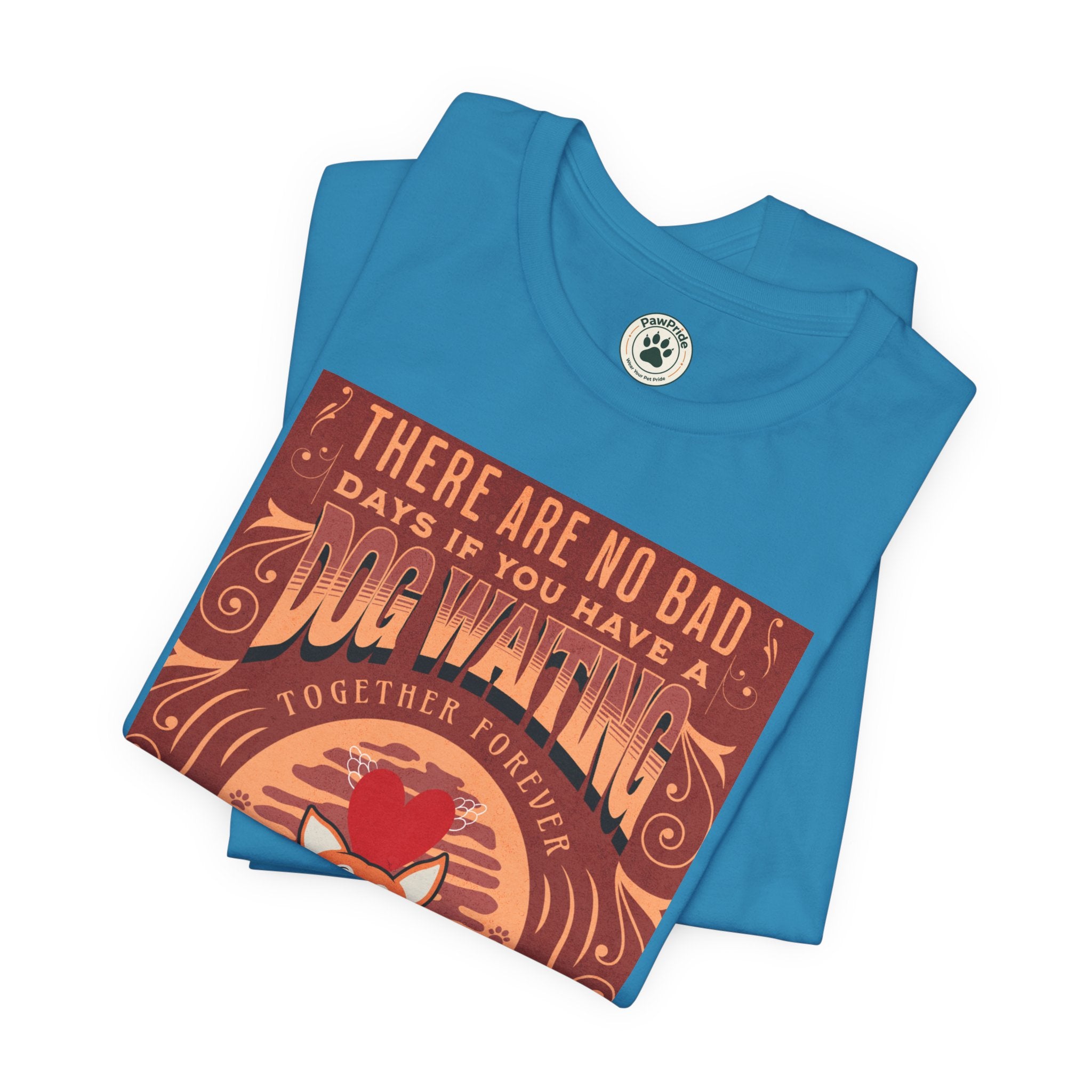 Dog Walking Tee — "There Are No Bad Days If You Have a Dog Walking Together Forever"