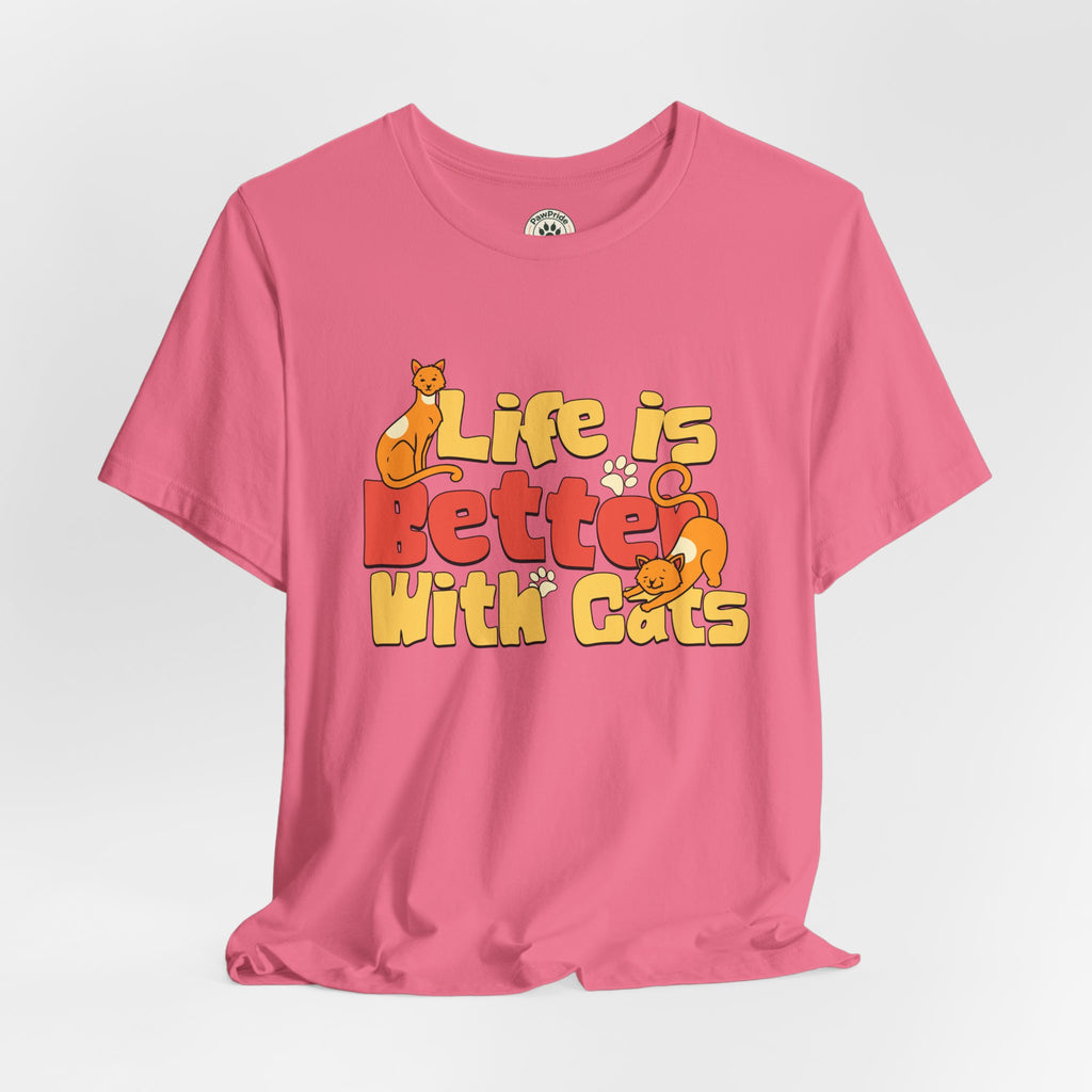 Life Is Better With Cats T‑Shirt