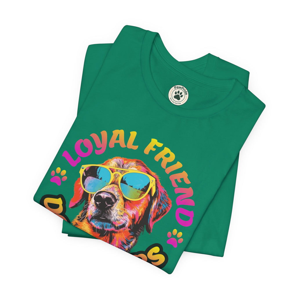 Dog Lovers T-Shirt — "Loyal Friend" Colorful Sunglasses Puppy Tee