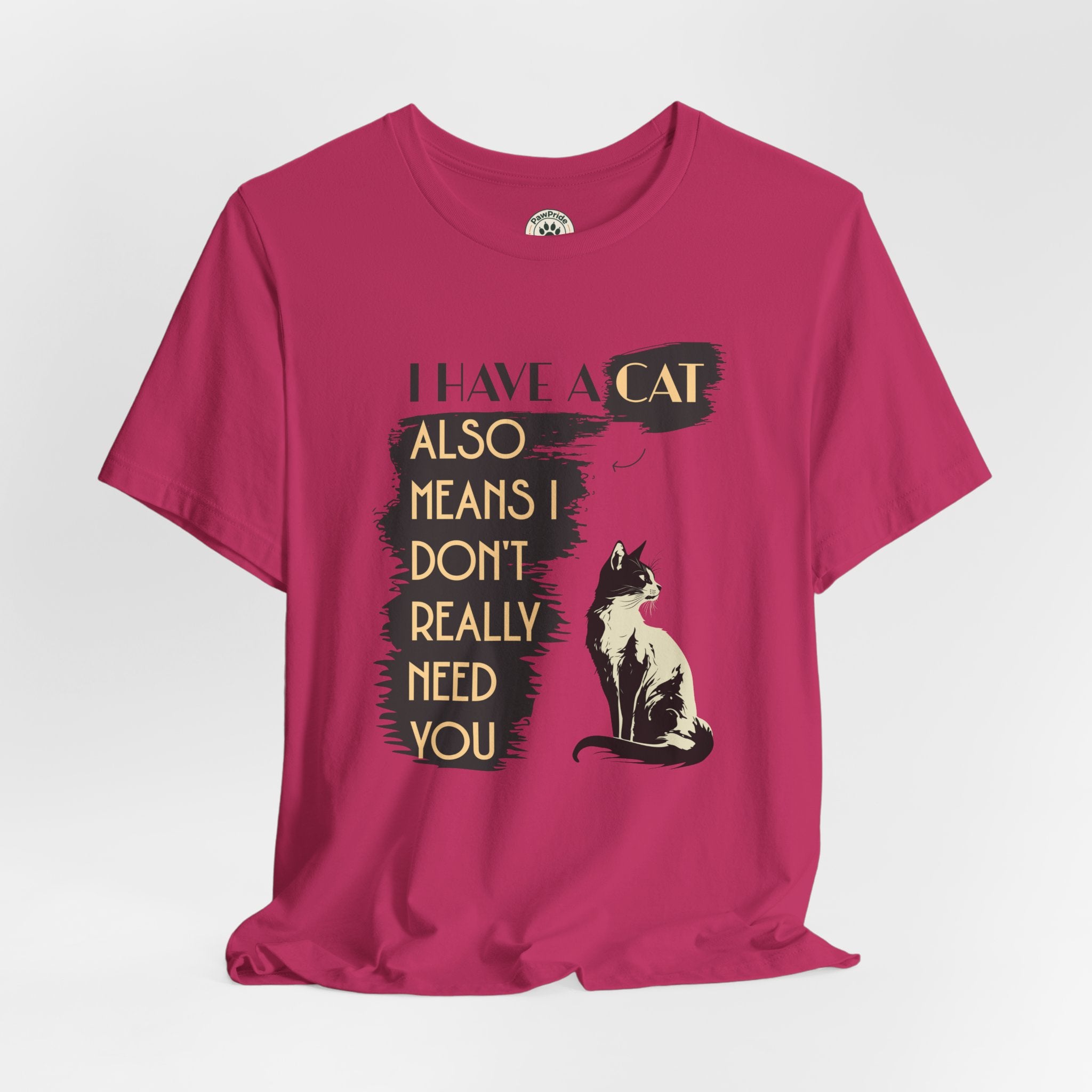 Cat Lover Tee — “I Have a Cat Also Means I Don’t Really Need You” Graphic T‑Shirt