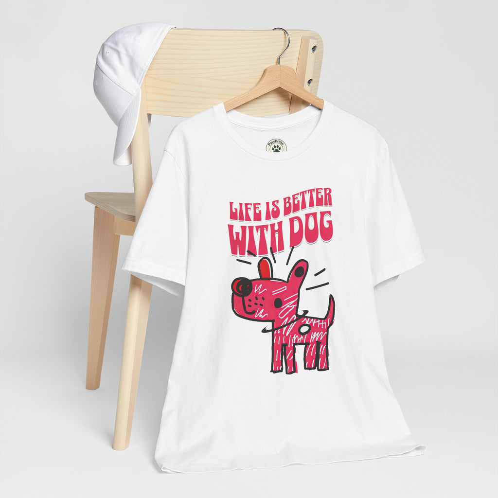 Dog Lover T-Shirt — "Life Is Better With Dog" Cute Pink Pup Graphic Tee