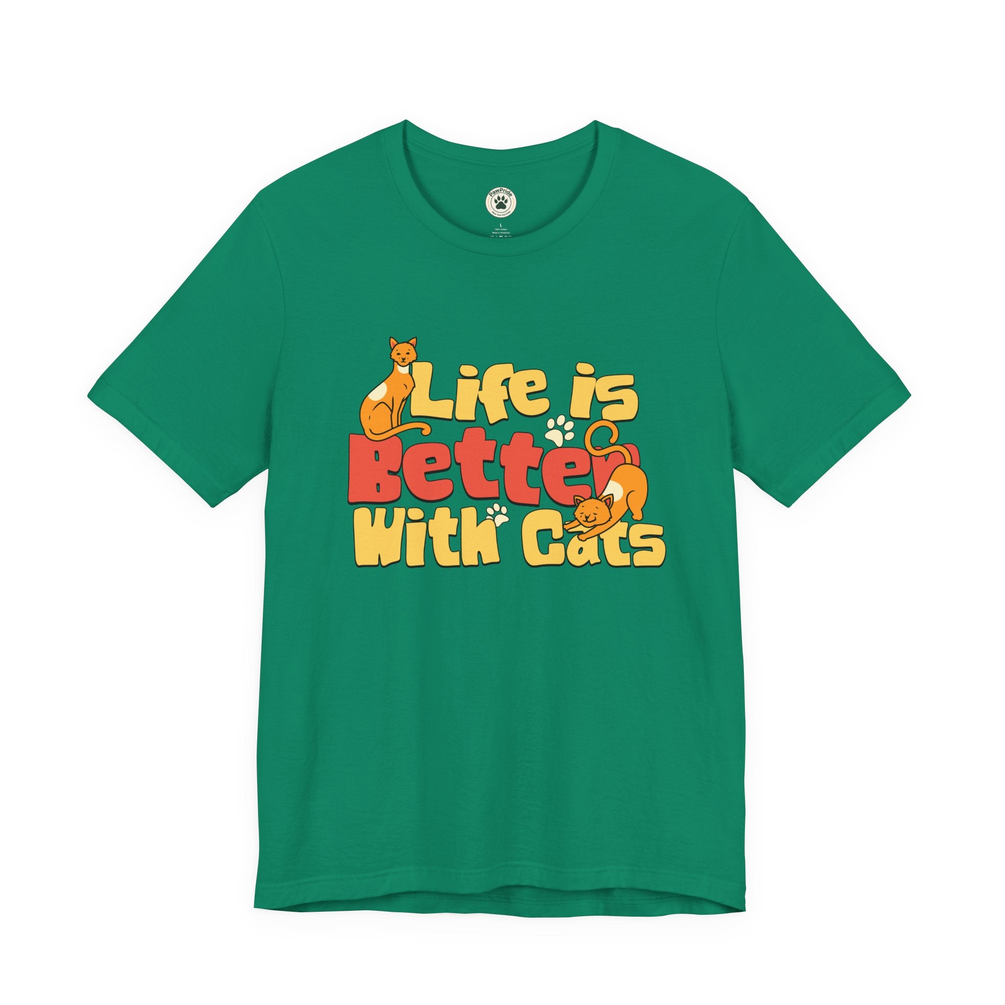Life Is Better With Cats T‑Shirt