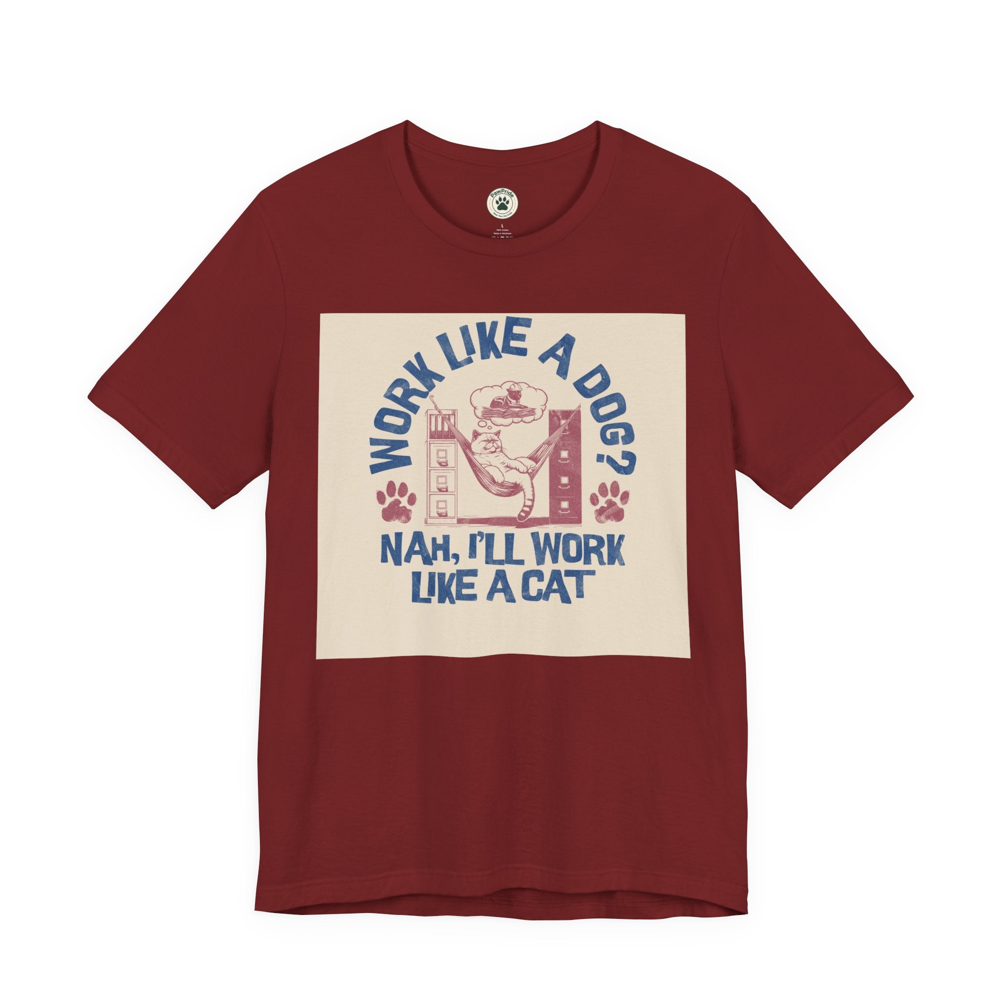 Cat Work Shirt – “Work Like a Dog? Nah, I’ll Work Like a Cat” Graphic Tee