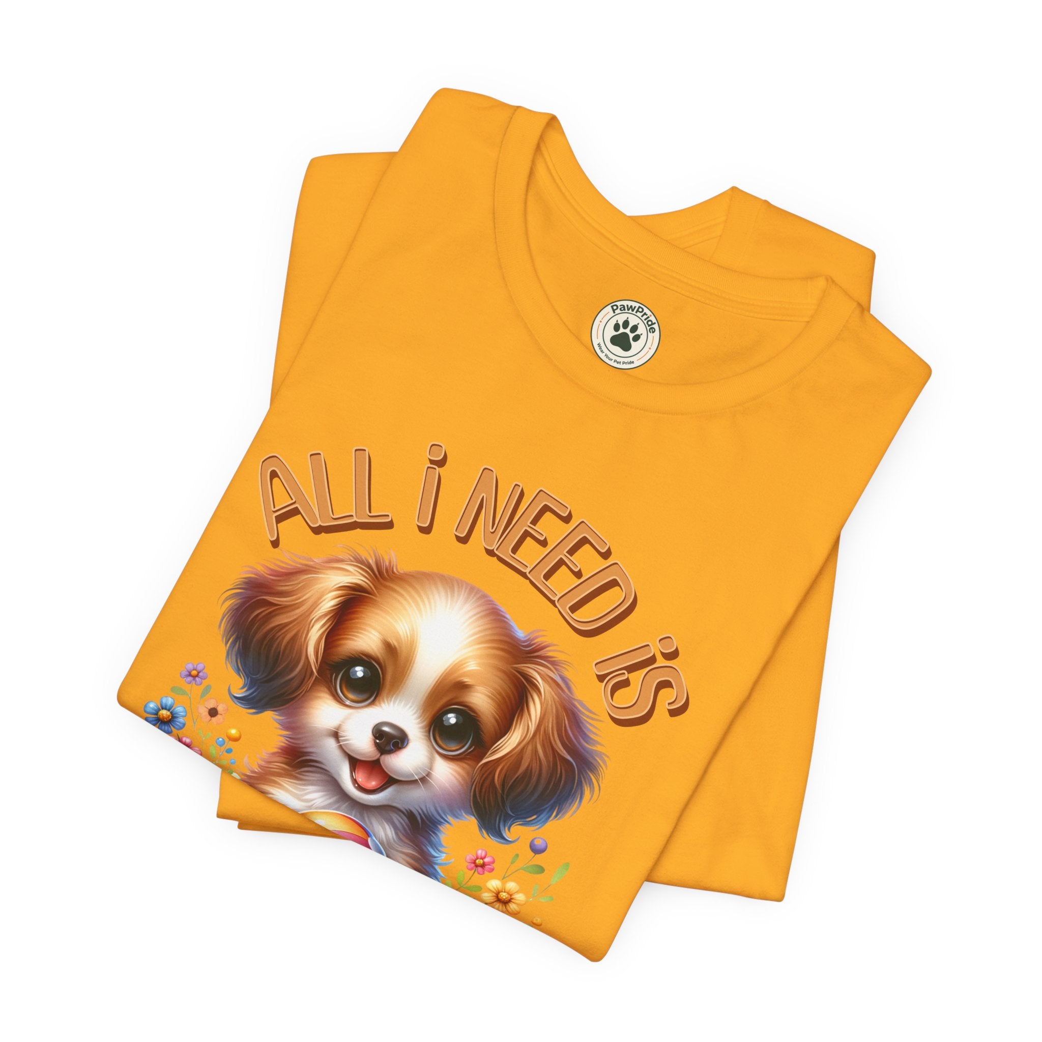 T-Shirt — "All I Need Is Love & a Puppy" Cute Puppy Graphic Tee