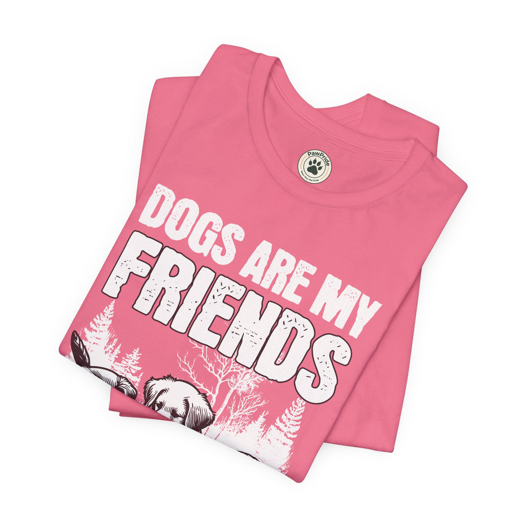 Dogs Are My Friends T-Shirt — Cute Puppy Graphic Tee for Dog Lovers