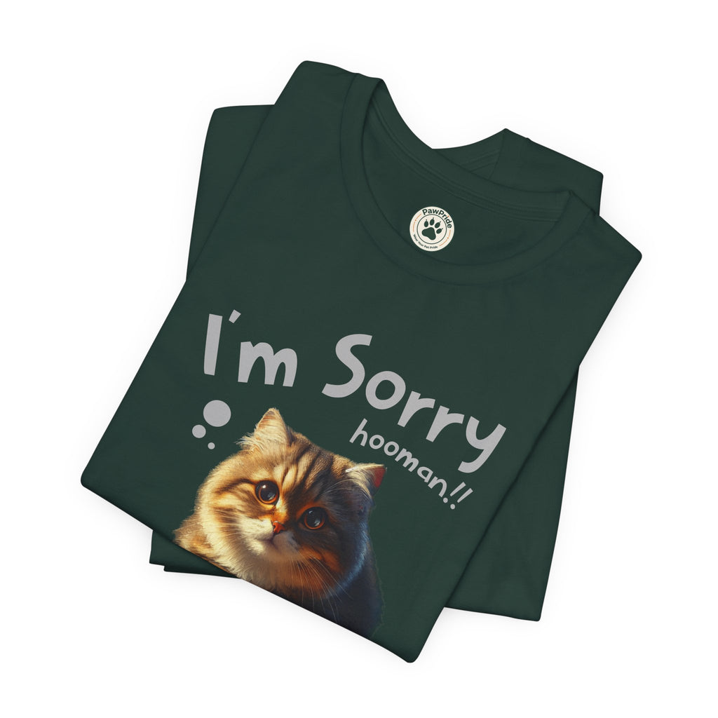 Sorry Kitten T‑Shirt – Cute Apology Cat Tee (‘I’m Sorry hooman!! I know I messed up, but I love you very much’)