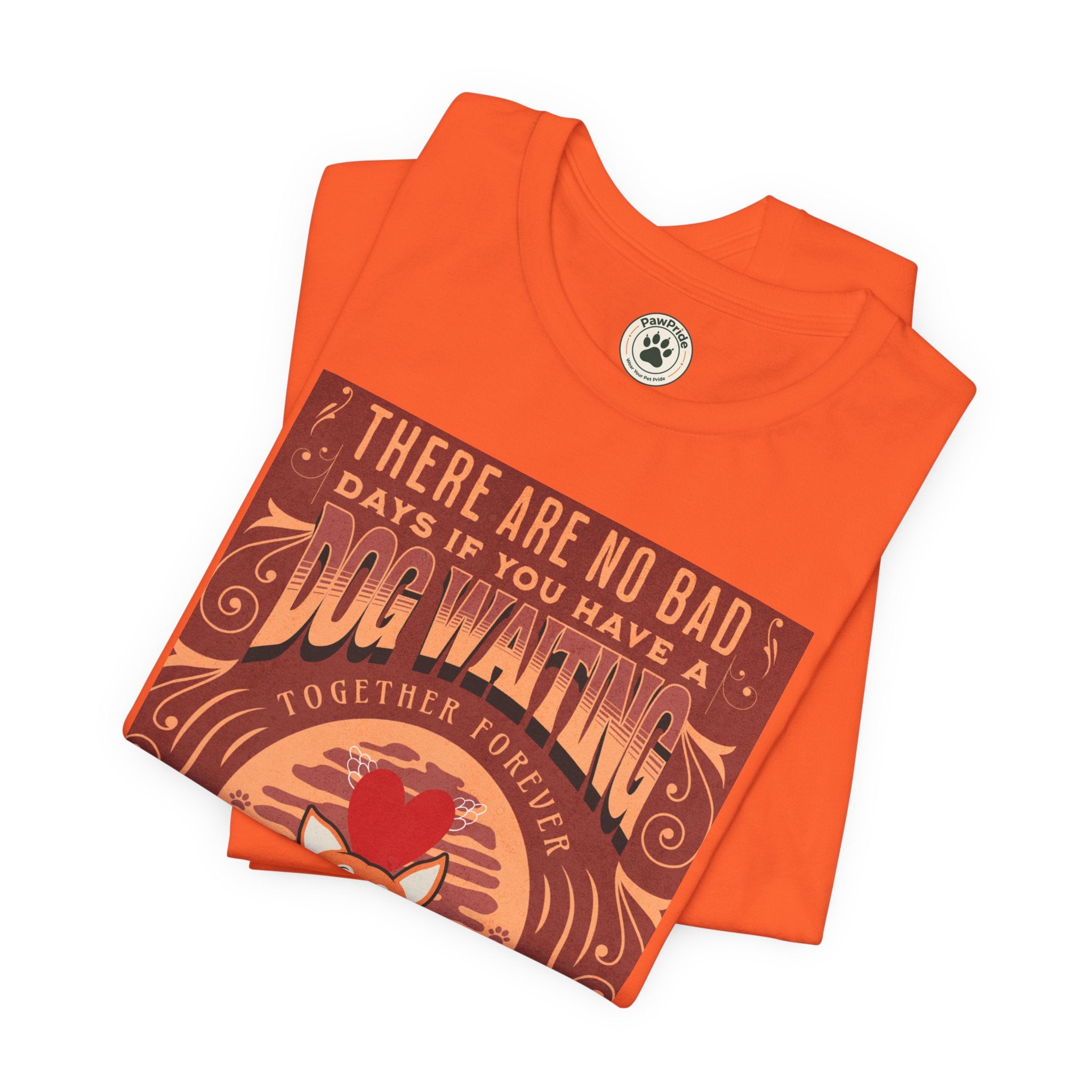 Dog Walking Tee — "There Are No Bad Days If You Have a Dog Walking Together Forever"