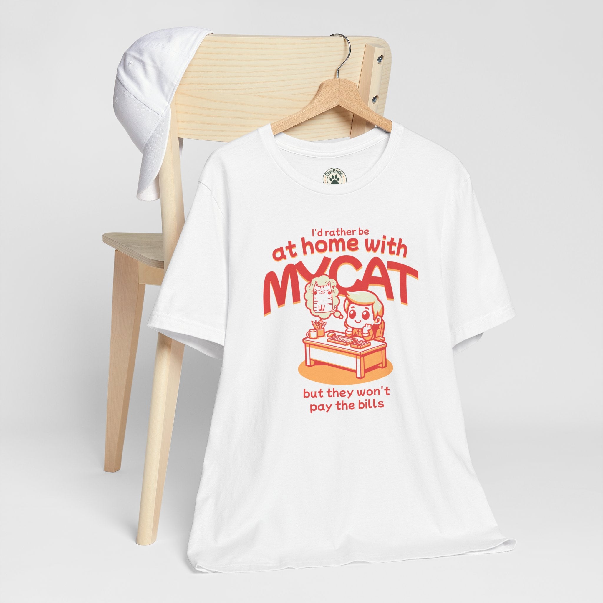 Funny Cat T-Shirt — "I'd Rather Be at Home with My Cat (But They Won't Pay the Bills)"