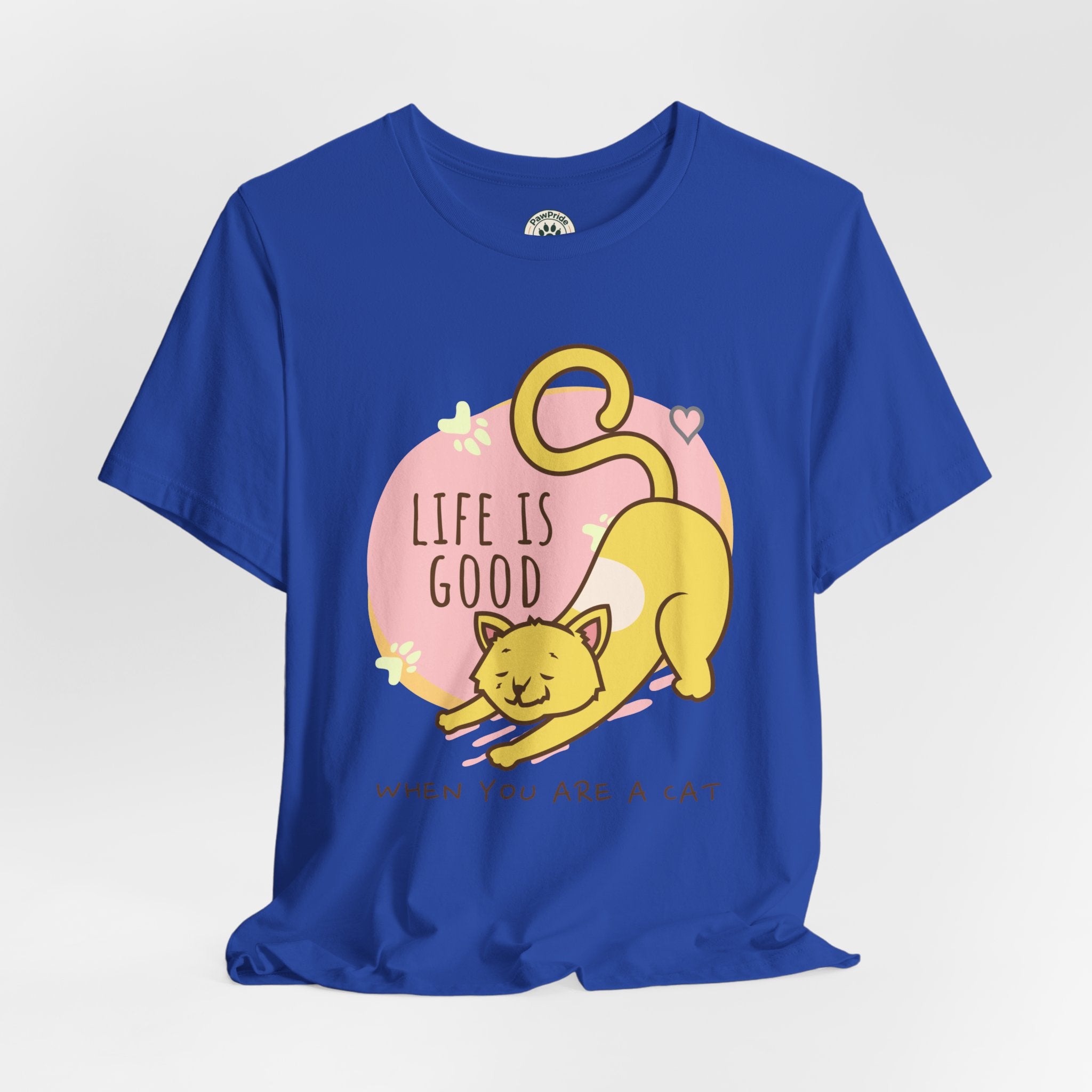 Life Is Good When You Are a Cat T-Shirt — Cute Cat Graphic Tee