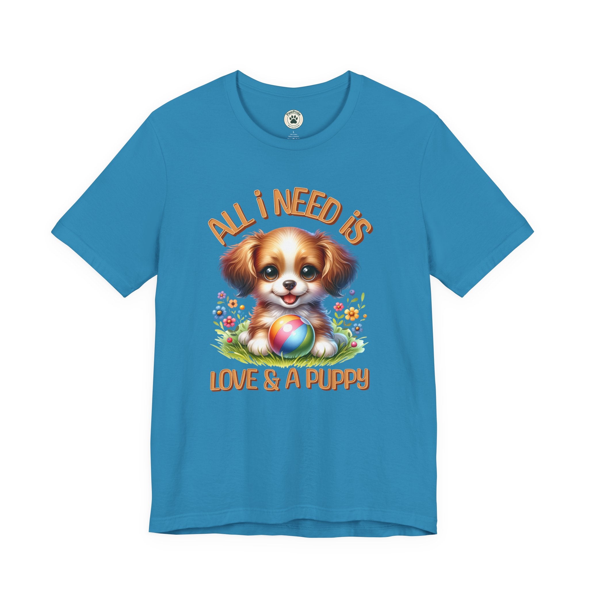 T-Shirt — "All I Need Is Love & a Puppy" Cute Puppy Graphic Tee