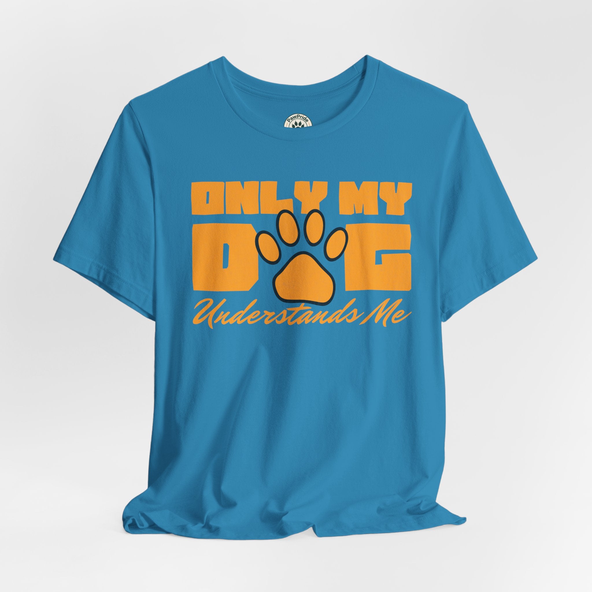 Dog Lover T‑Shirt — "Only My Dog Understands Me" Paw Print Tee