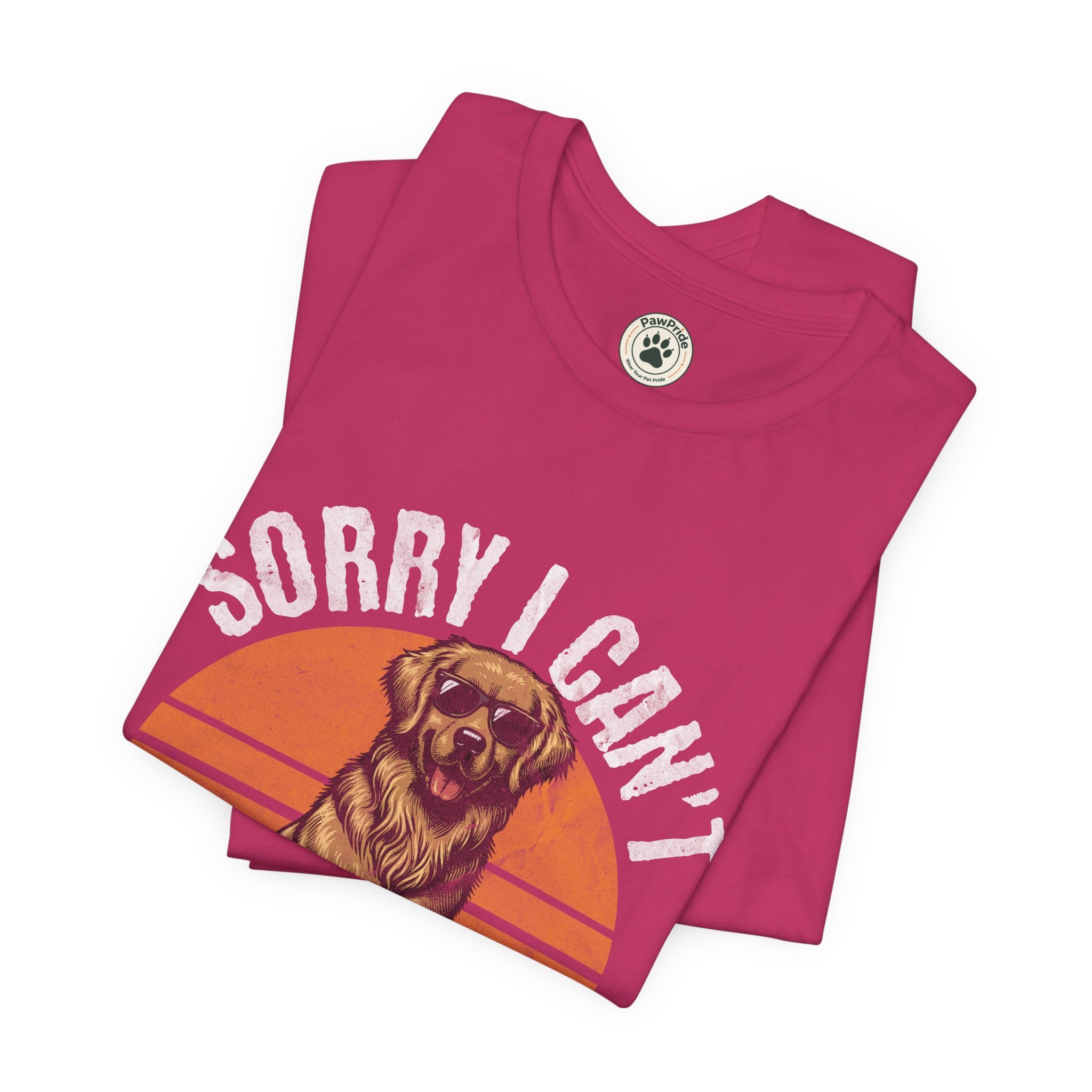 Dog Plans T-Shirt — “Sorry I Can’t, I Have Plans With My Dog” Graphic Tee