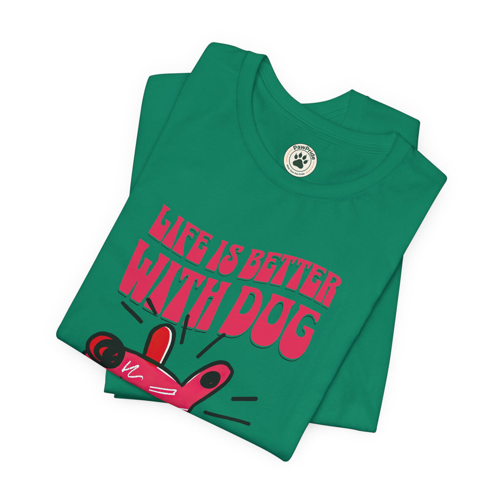 Dog Lover T-Shirt — "Life Is Better With Dog" Cute Pink Pup Graphic Tee