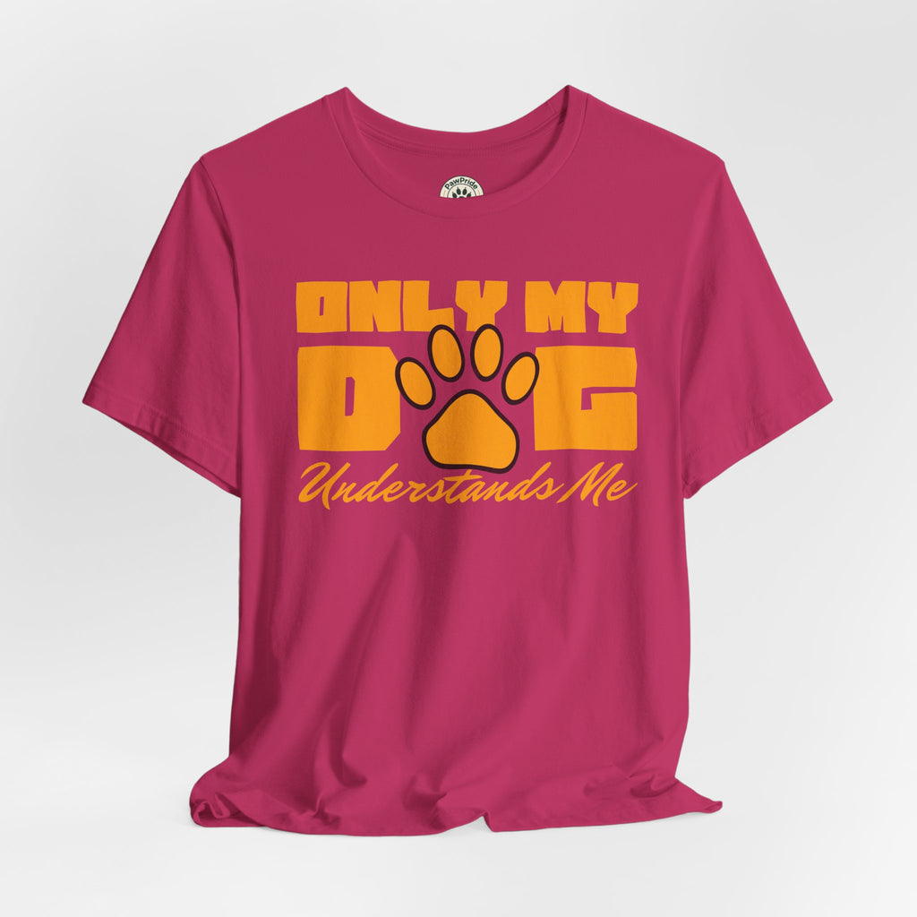 Dog Lover T‑Shirt — "Only My Dog Understands Me" Paw Print Tee
