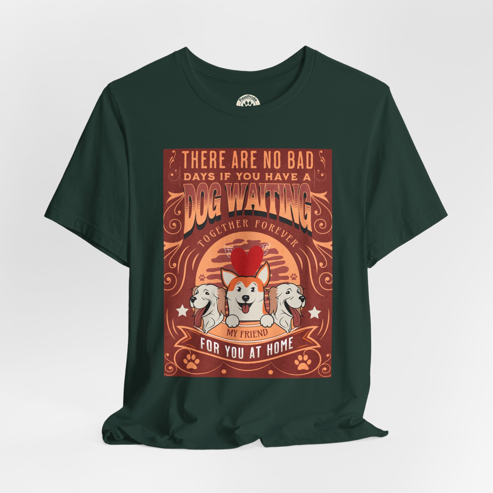Dog Walking Tee — "There Are No Bad Days If You Have a Dog Walking Together Forever"