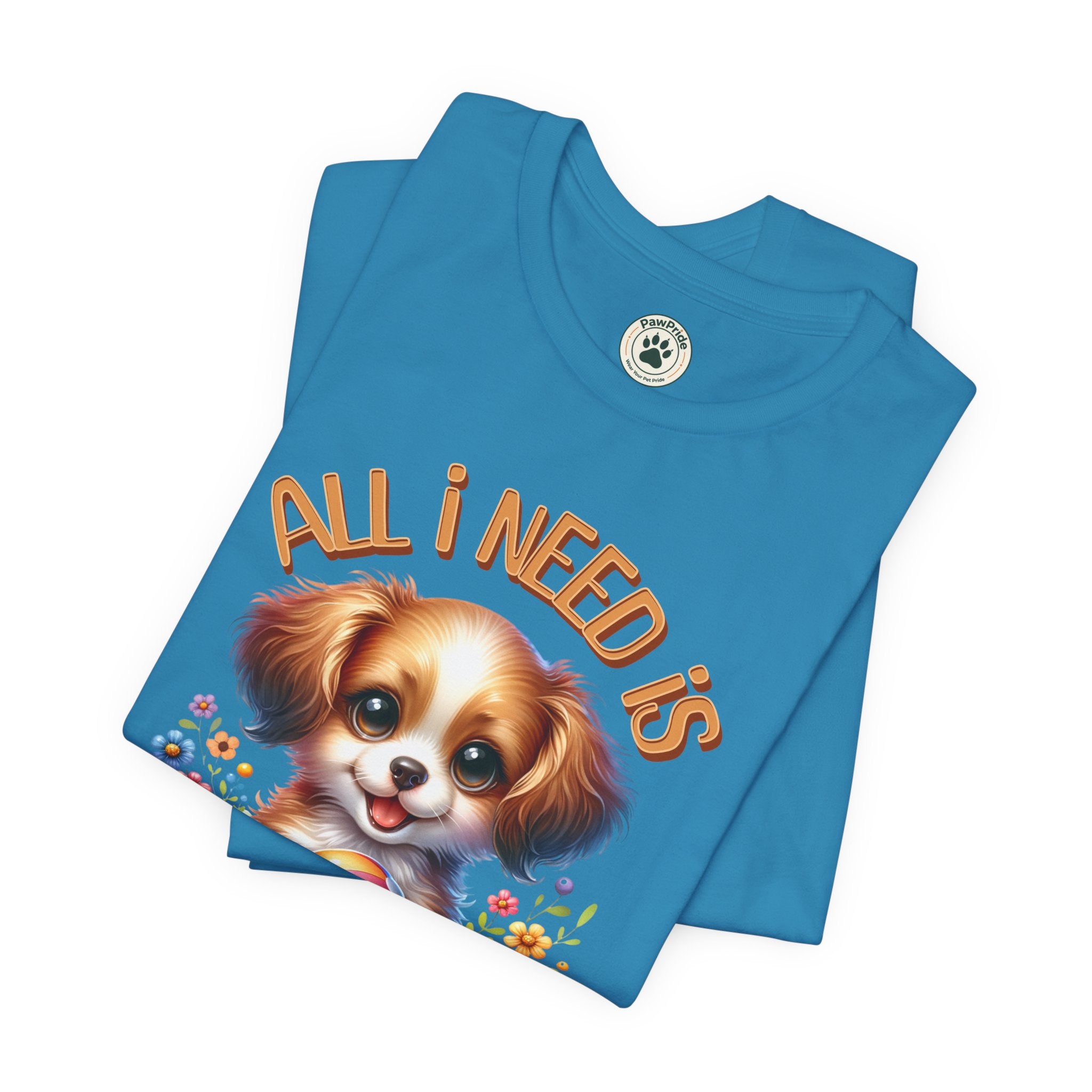 T-Shirt — "All I Need Is Love & a Puppy" Cute Puppy Graphic Tee