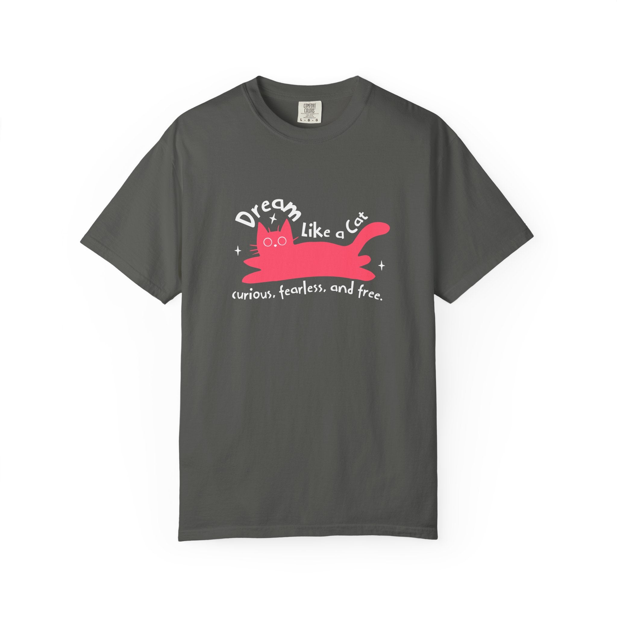 Dream Like a Cat T-Shirt — Curious, Fearless & Free Cute Cat Graphic Tee