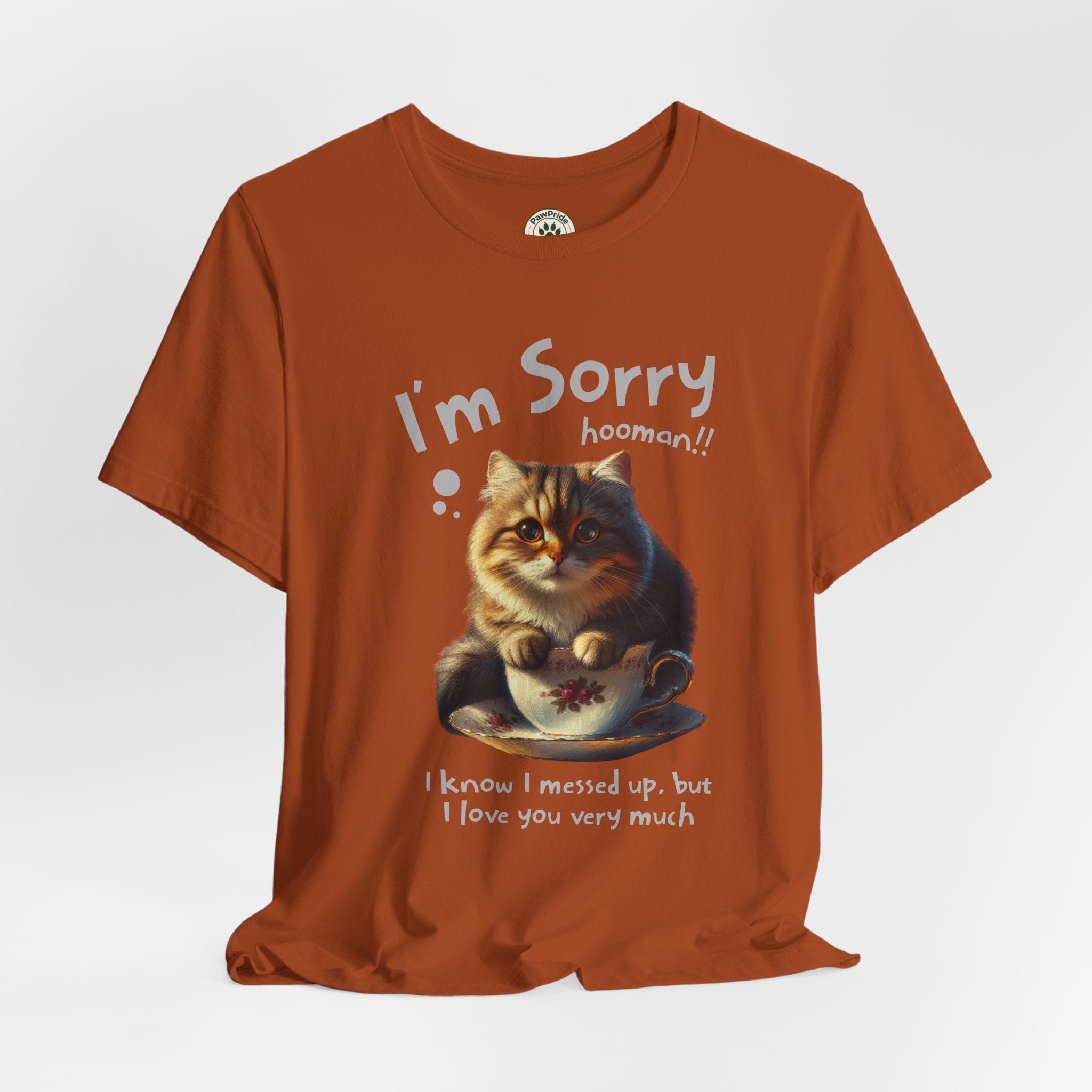 Sorry Kitten T‑Shirt – Cute Apology Cat Tee (‘I’m Sorry hooman!! I know I messed up, but I love you very much’)