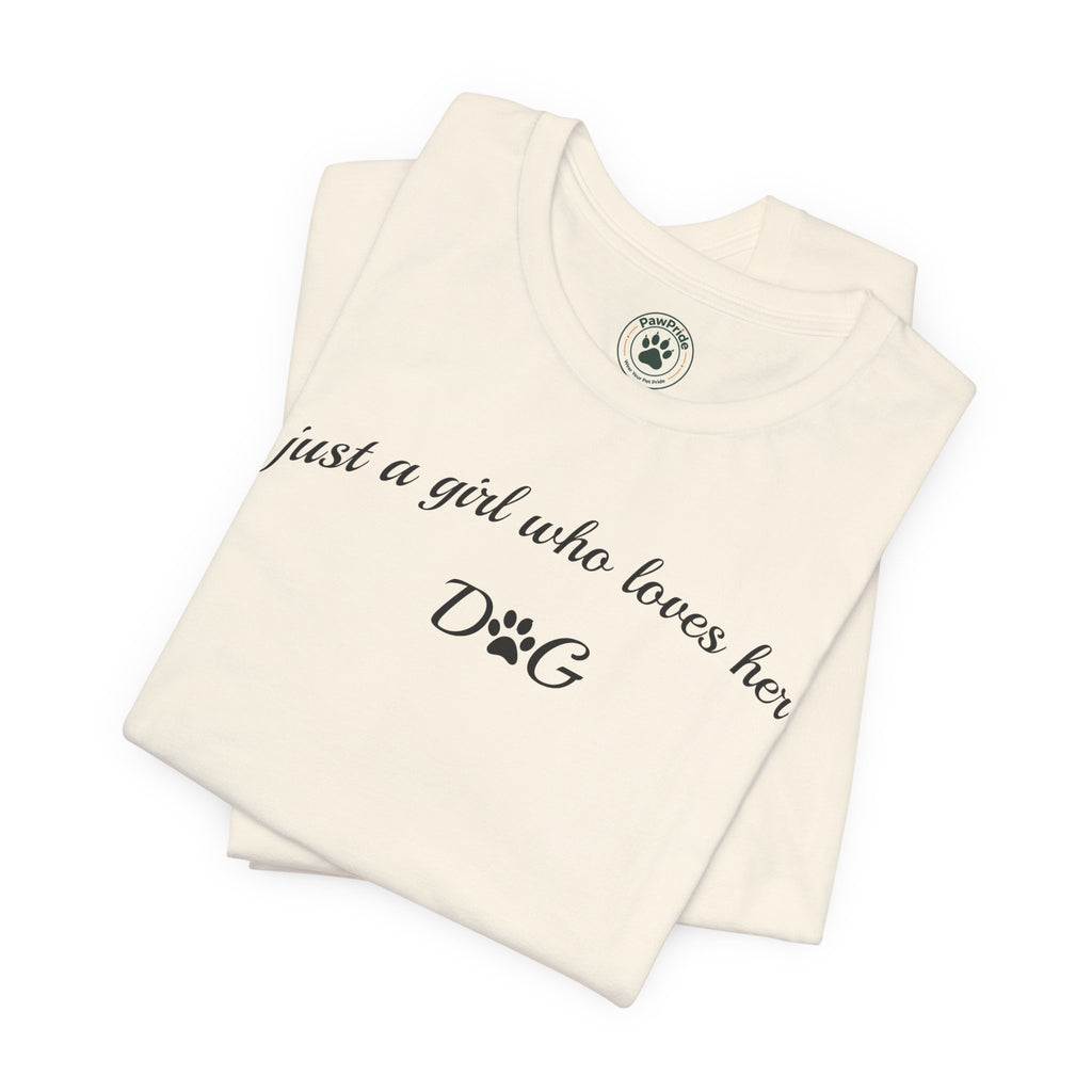 Dog Lover Tee — "just a girl who loves her DOG" Script Graphic T-Shirt