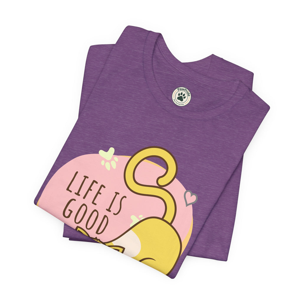 Life Is Good When You Are a Cat T-Shirt — Cute Cat Graphic Tee