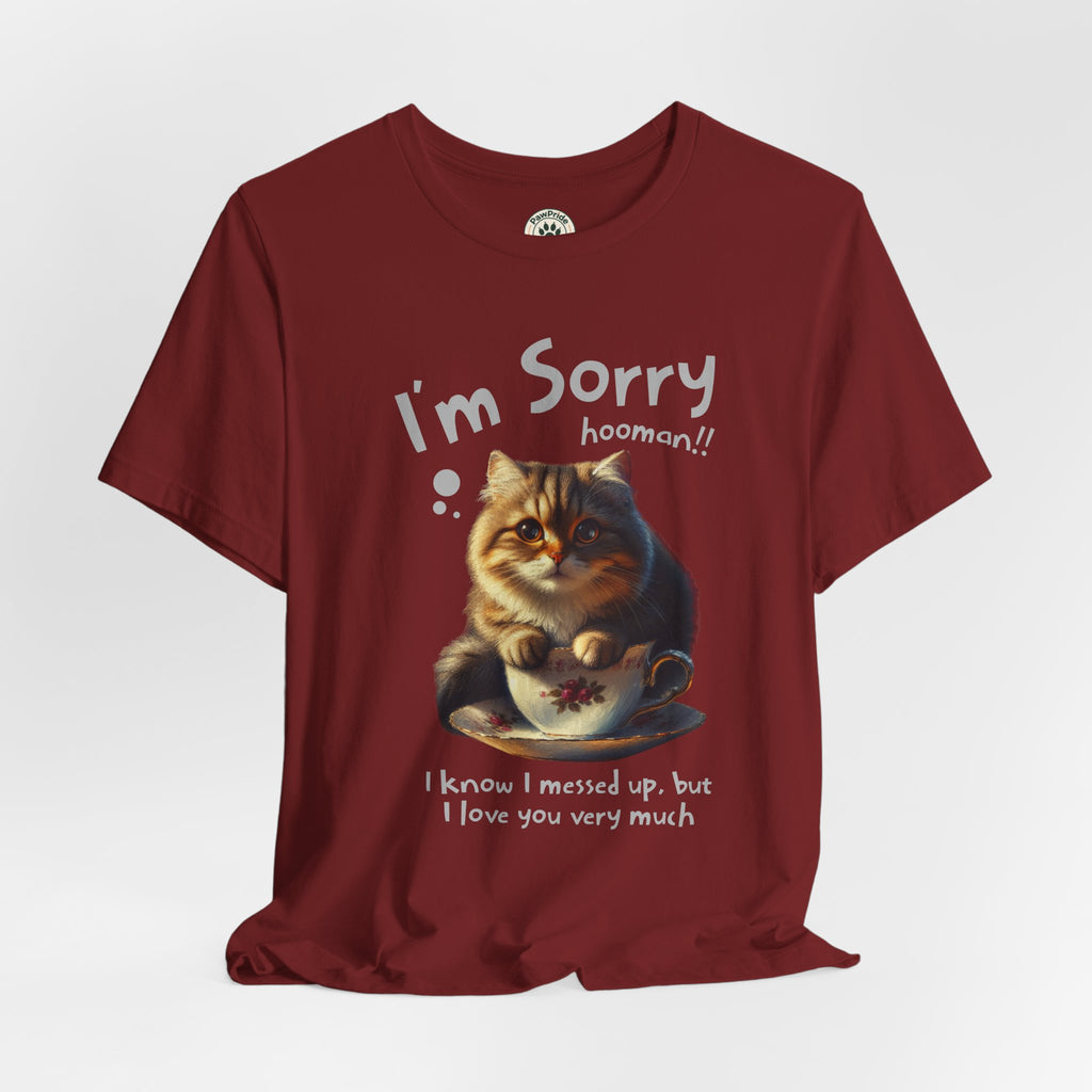 Sorry Kitten T‑Shirt – Cute Apology Cat Tee (‘I’m Sorry hooman!! I know I messed up, but I love you very much’)