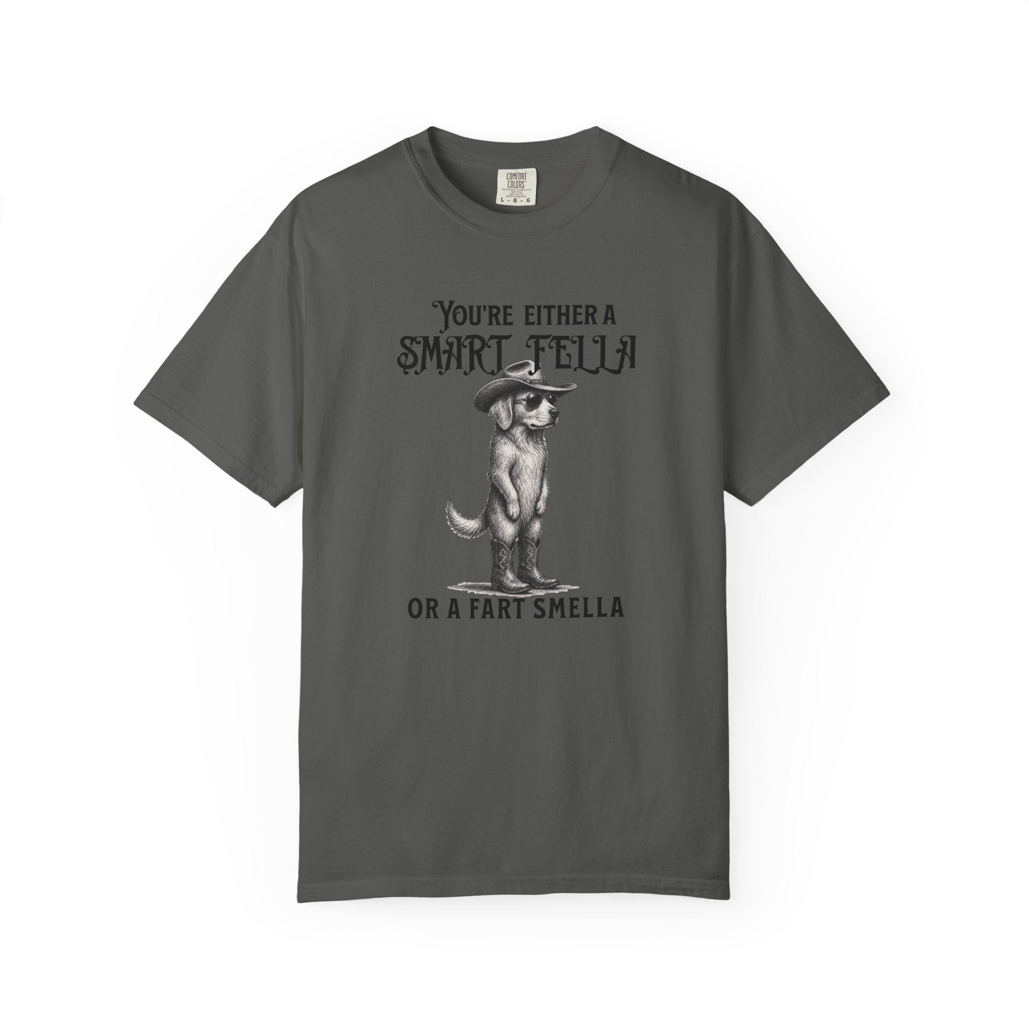 Funny Dog Graphic T-Shirt — "You’re Either a Smart Fella or a Fart Smella"