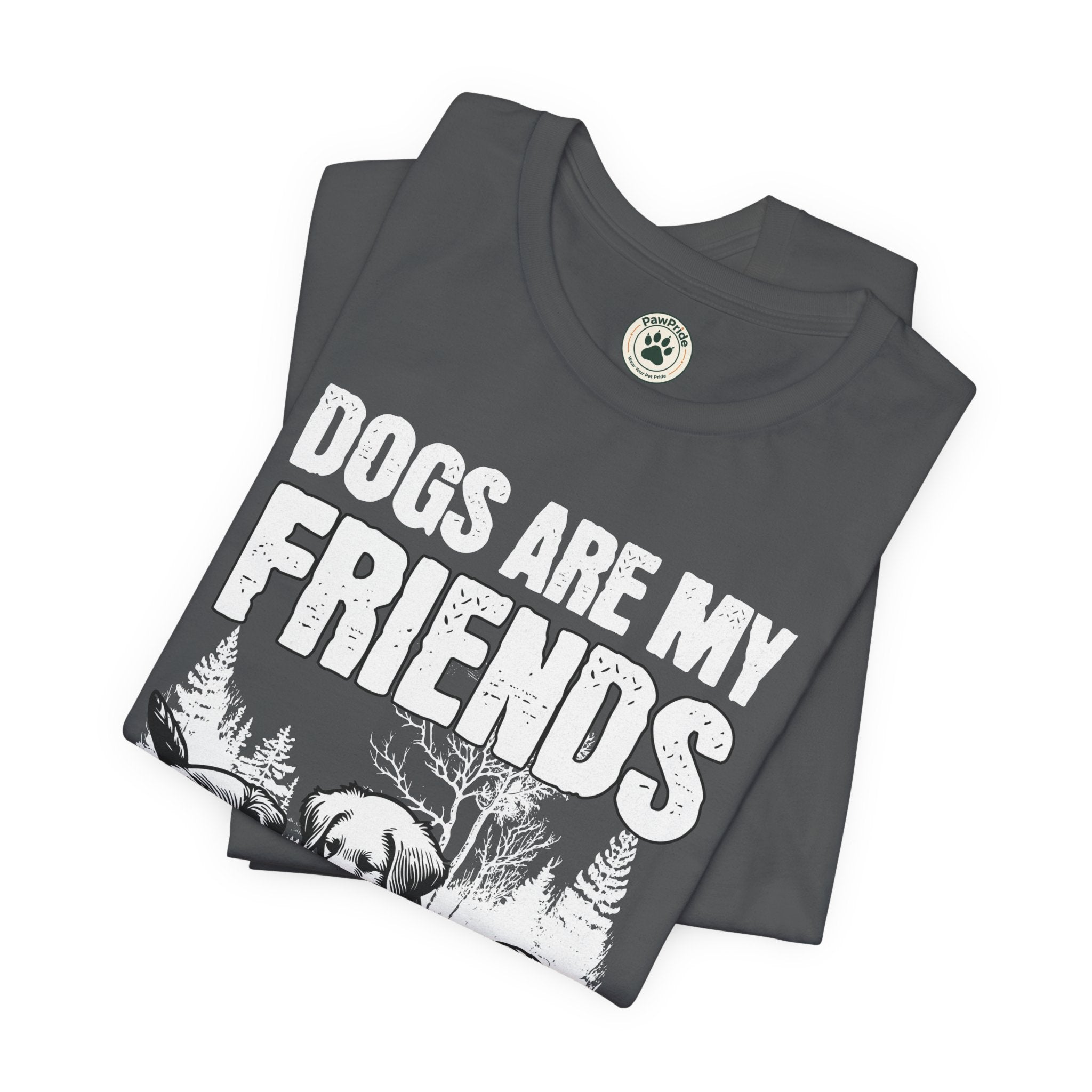 Dogs Are My Friends T-Shirt — Cute Puppy Graphic Tee for Dog Lovers