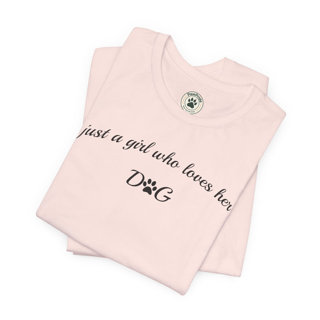 Dog Lover Tee — "just a girl who loves her DOG" Script Graphic T-Shirt
