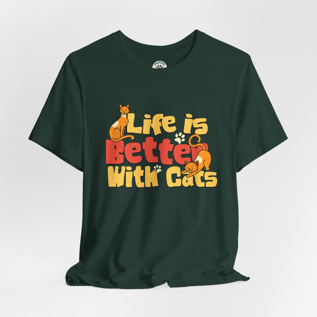 Life Is Better With Cats T‑Shirt