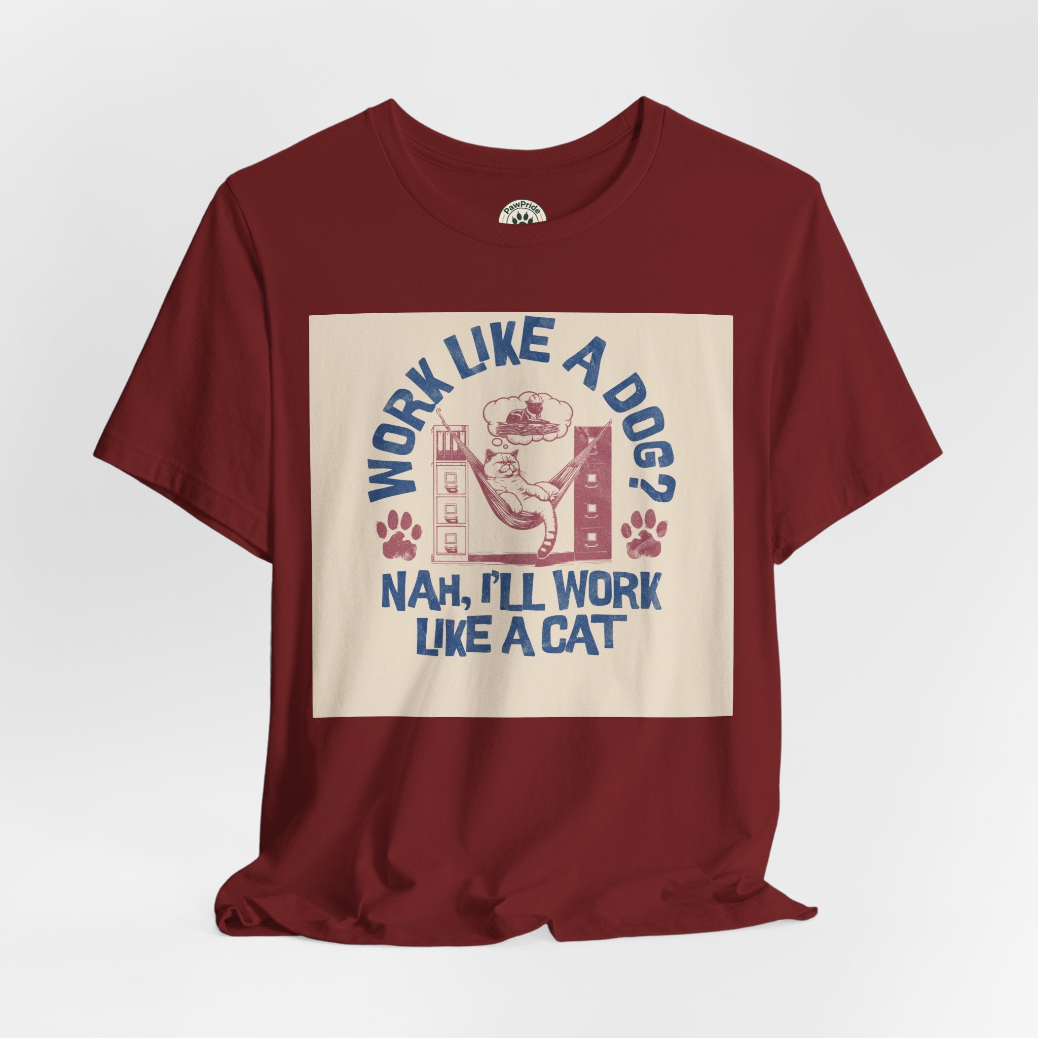 Cat Work Shirt – “Work Like a Dog? Nah, I’ll Work Like a Cat” Graphic Tee