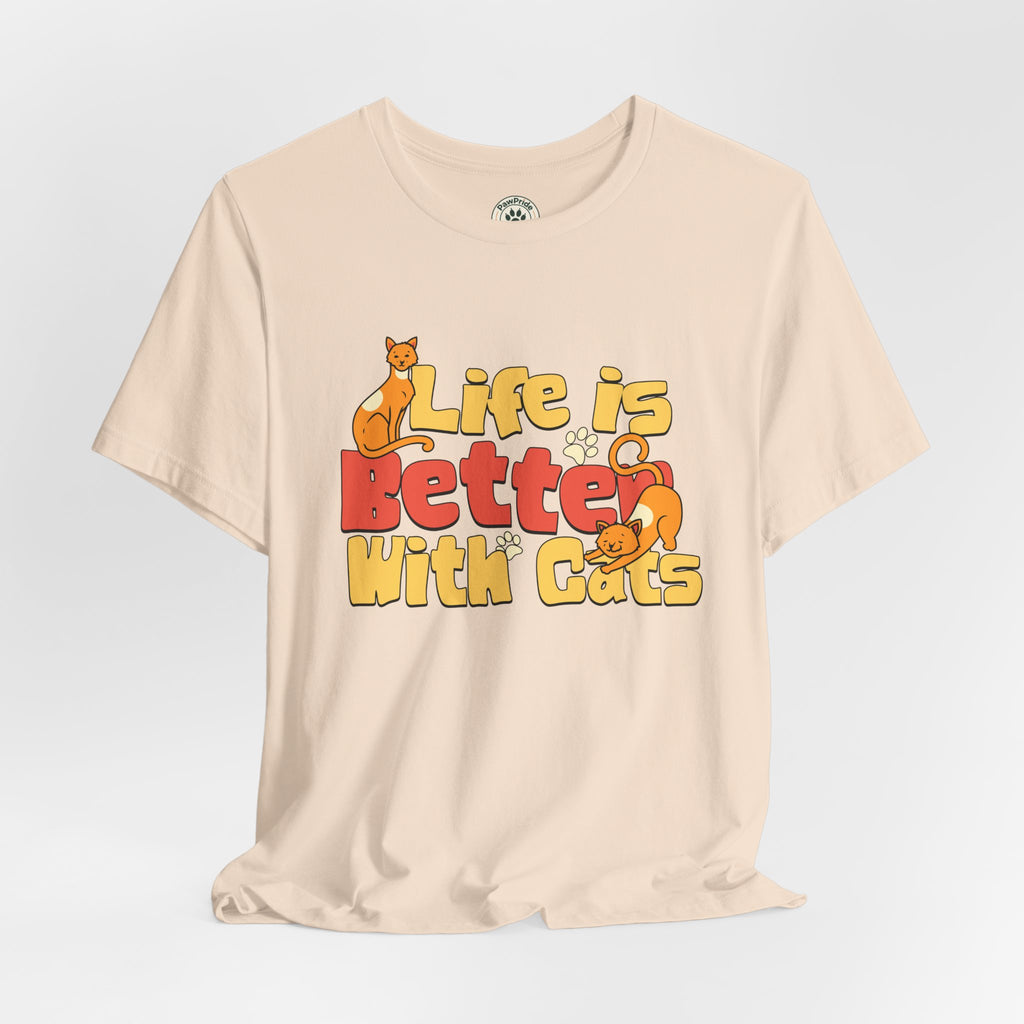 Life Is Better With Cats T‑Shirt