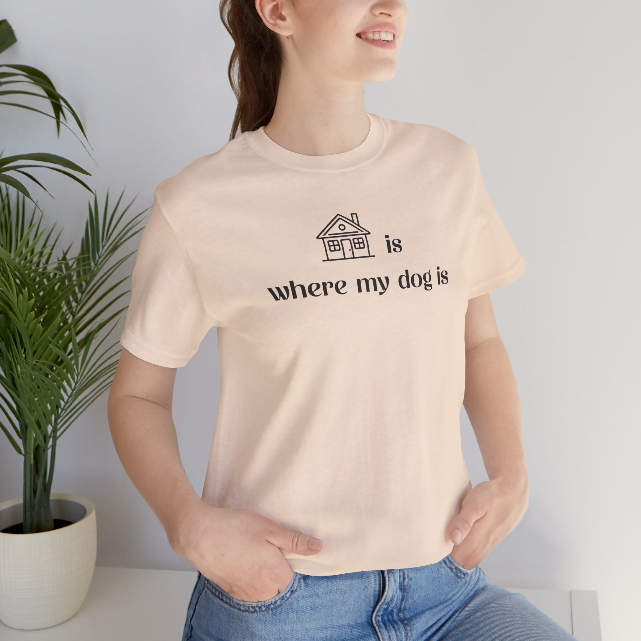 T‑Shirt — "Home is where my dog is" Minimal Dog Lover Tee