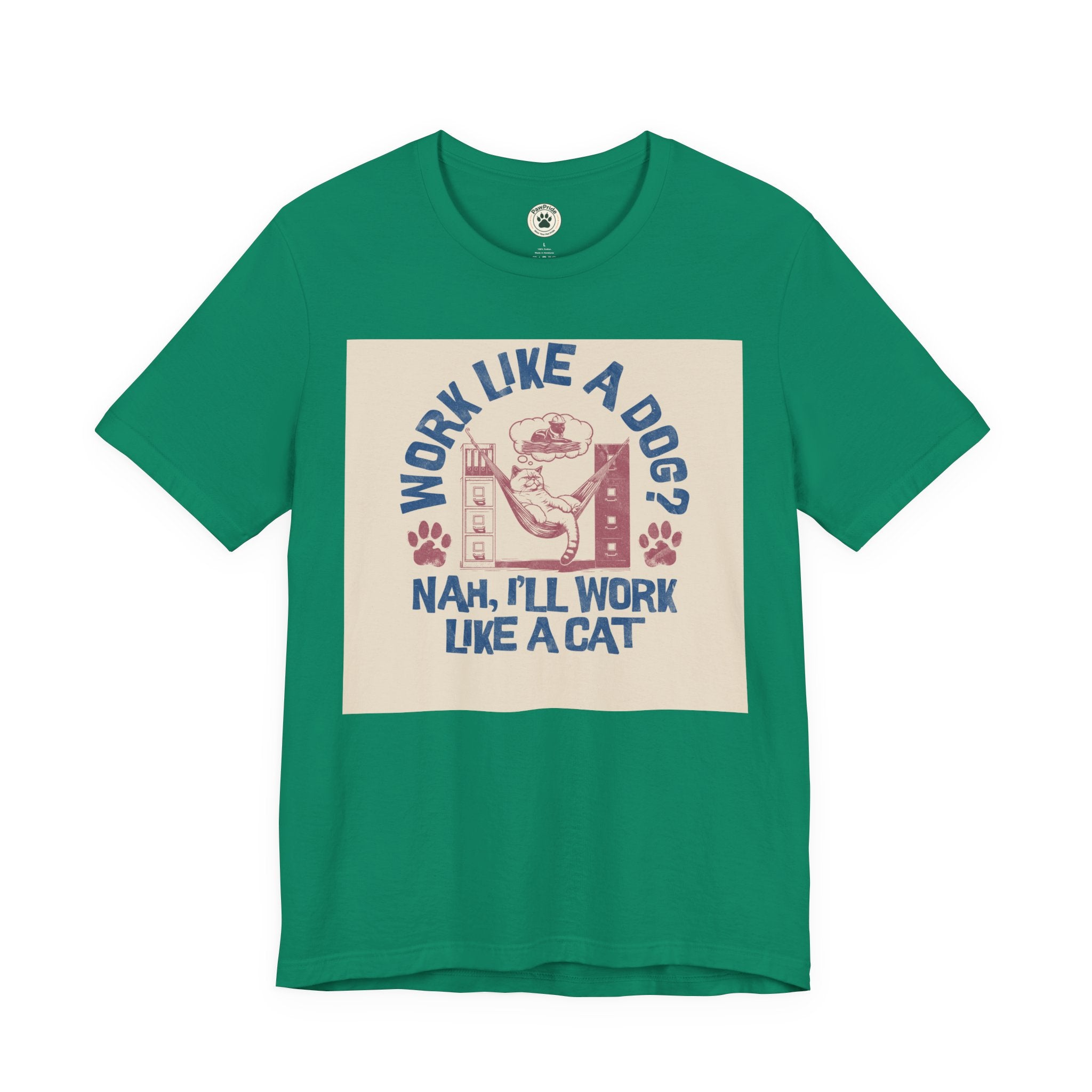 Cat Work Shirt – “Work Like a Dog? Nah, I’ll Work Like a Cat” Graphic Tee