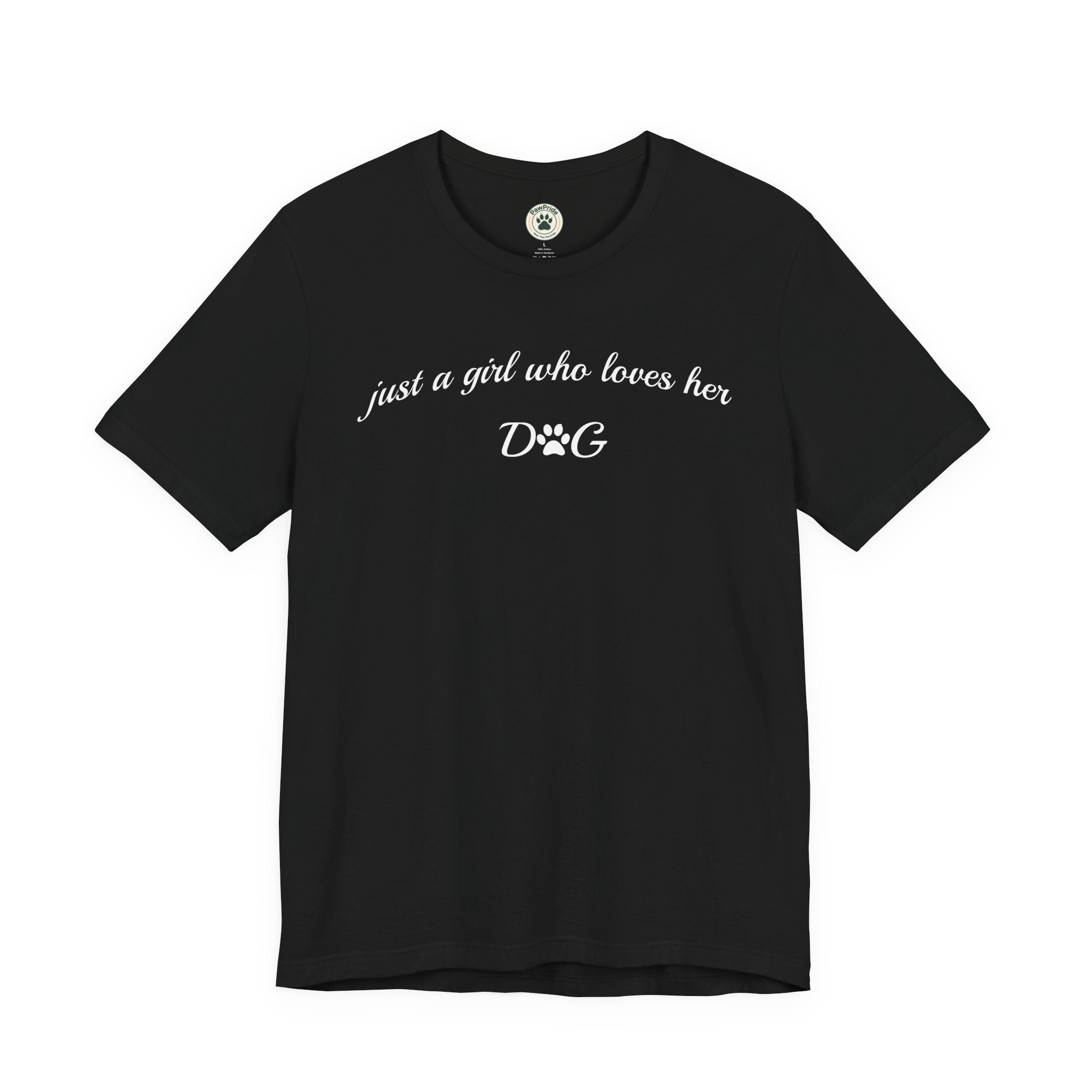 Just a Girl Who Loves Her Dog T-Shirt — Cute Dog Lover Tee